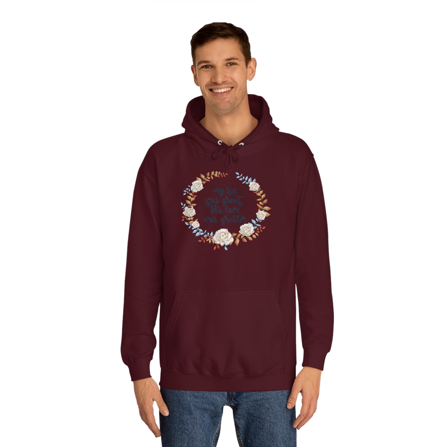 My sin was great, HIS love was Greater  - Unisex College Hoodie