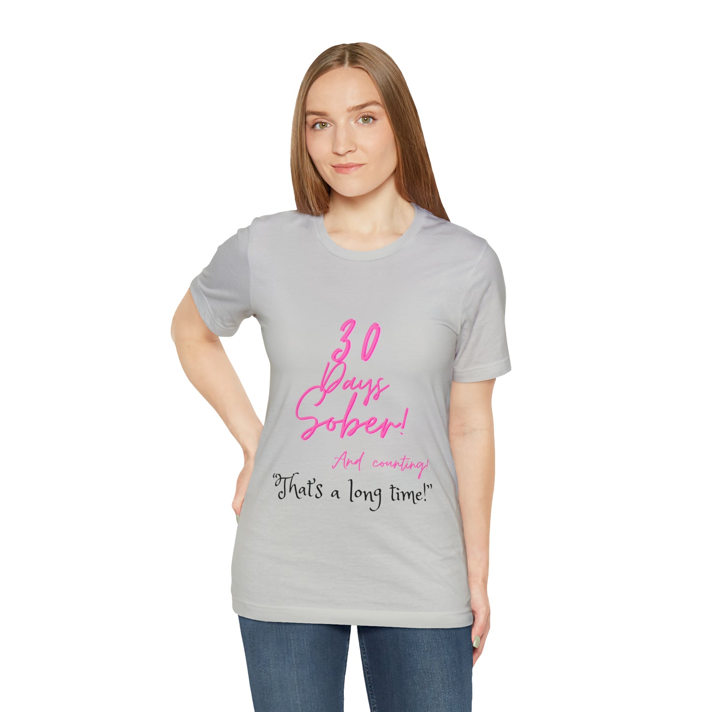30 Days Sober Unisex Jersey Short Sleeve Tee