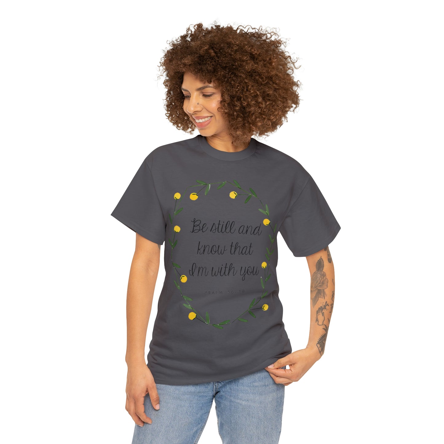 Be still and know that I am with you - Psalm Unisex Heavy Cotton Tee