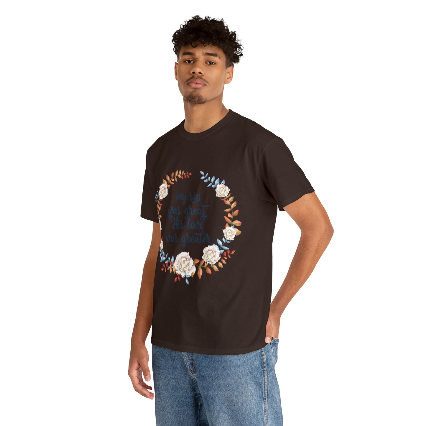 My Sin was great, HIS love was Greater -  Unisex Heavy Cotton Tee