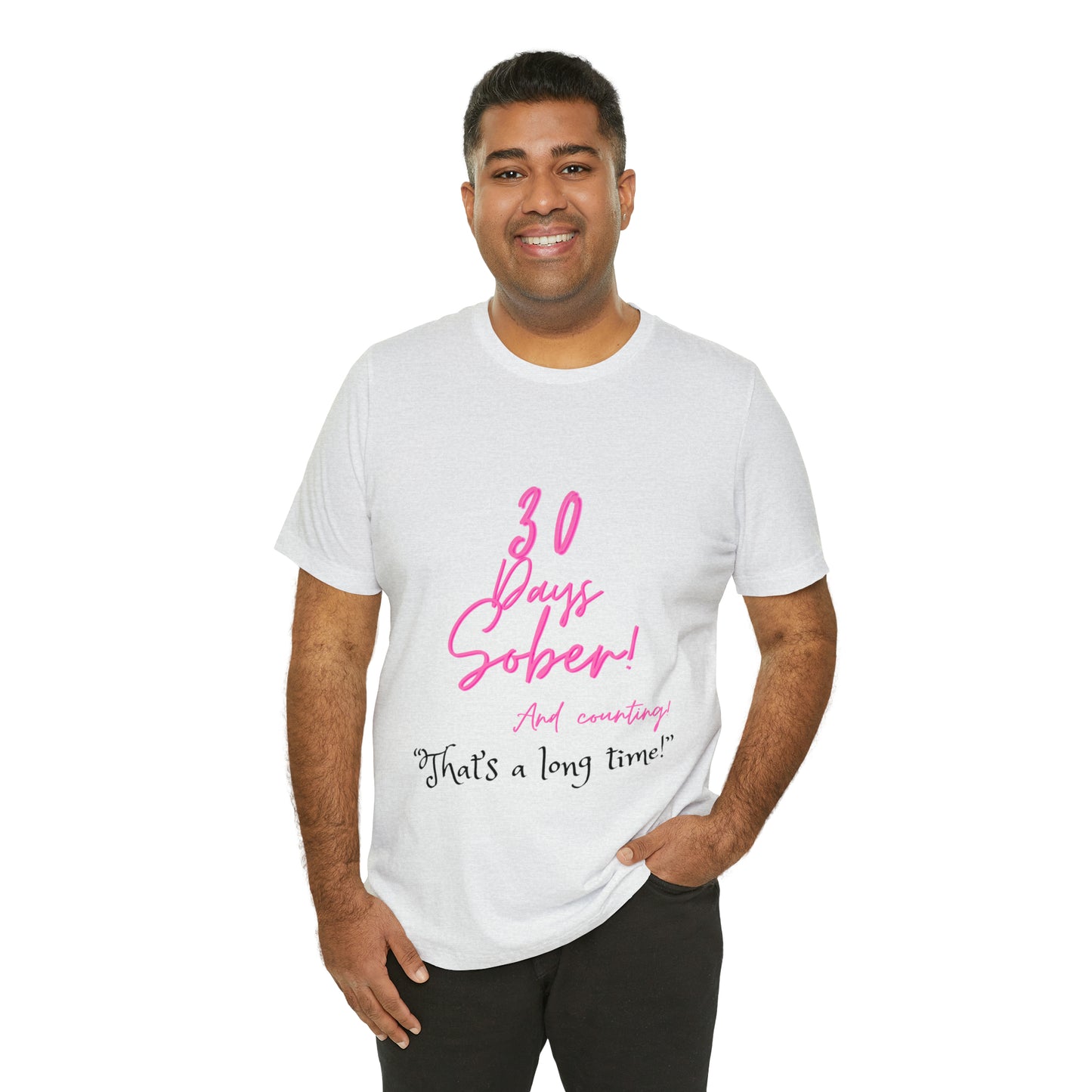 30 Days Sober Unisex Jersey Short Sleeve Tee