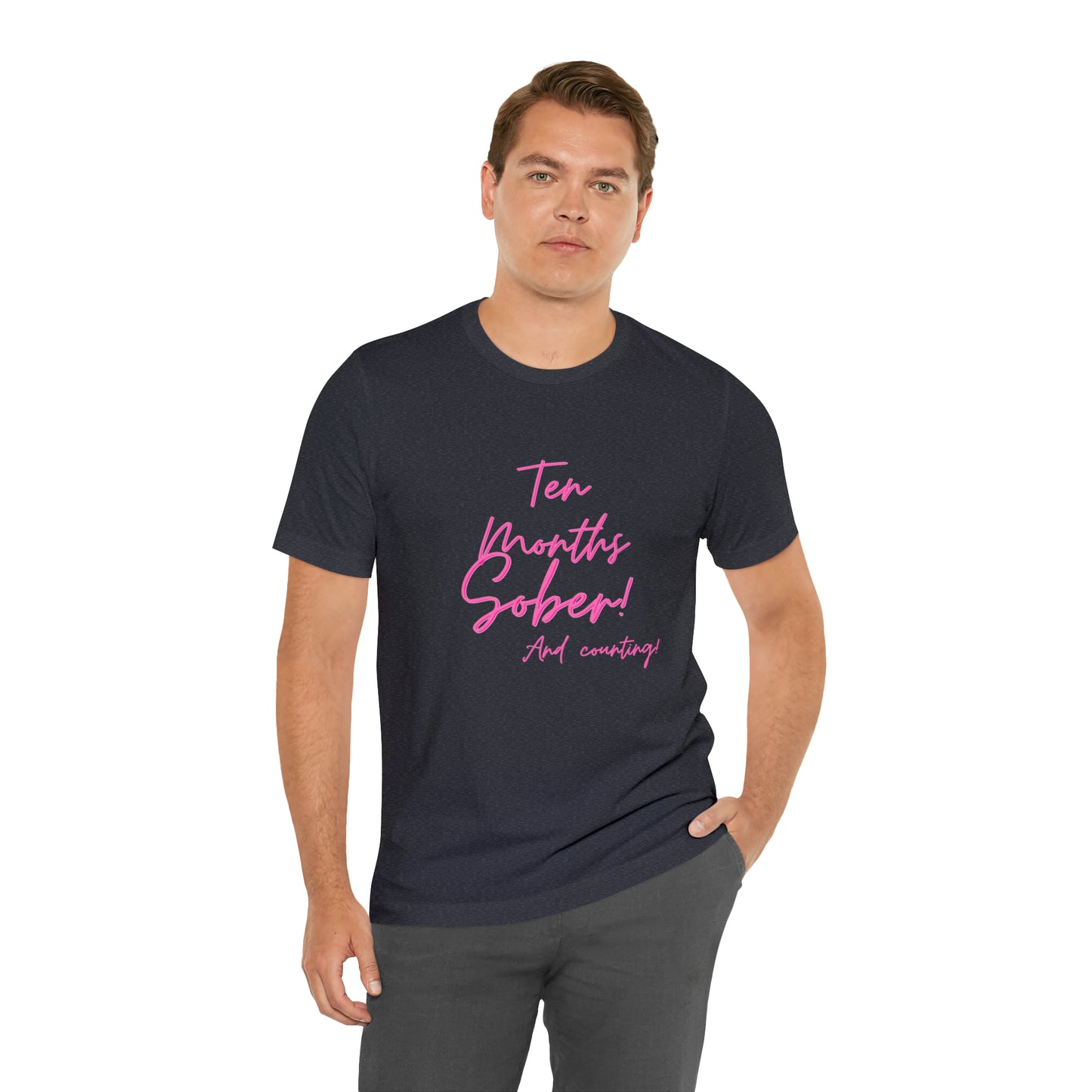 Ten Months Sober (10 Months) Unisex Jersey Short Sleeve Tee
