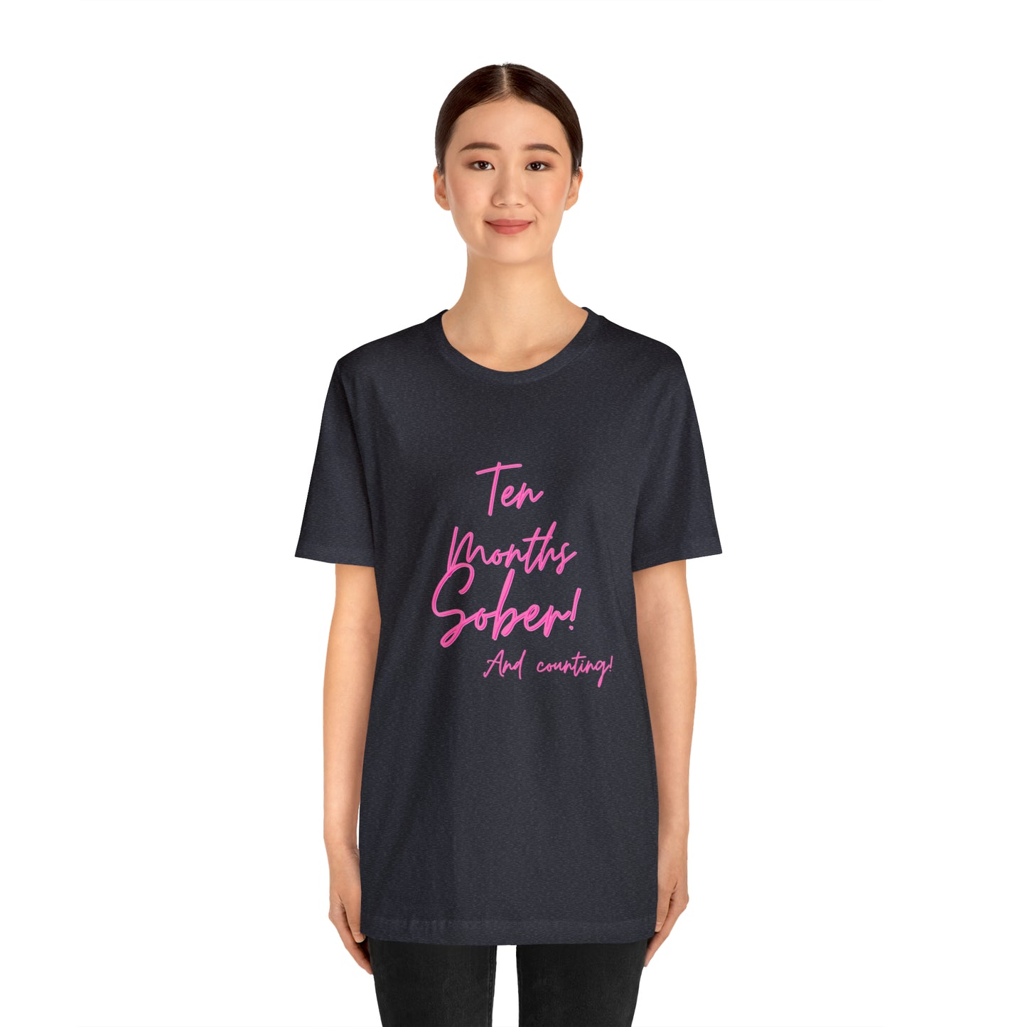 Ten Months Sober (10 Months) Unisex Jersey Short Sleeve Tee