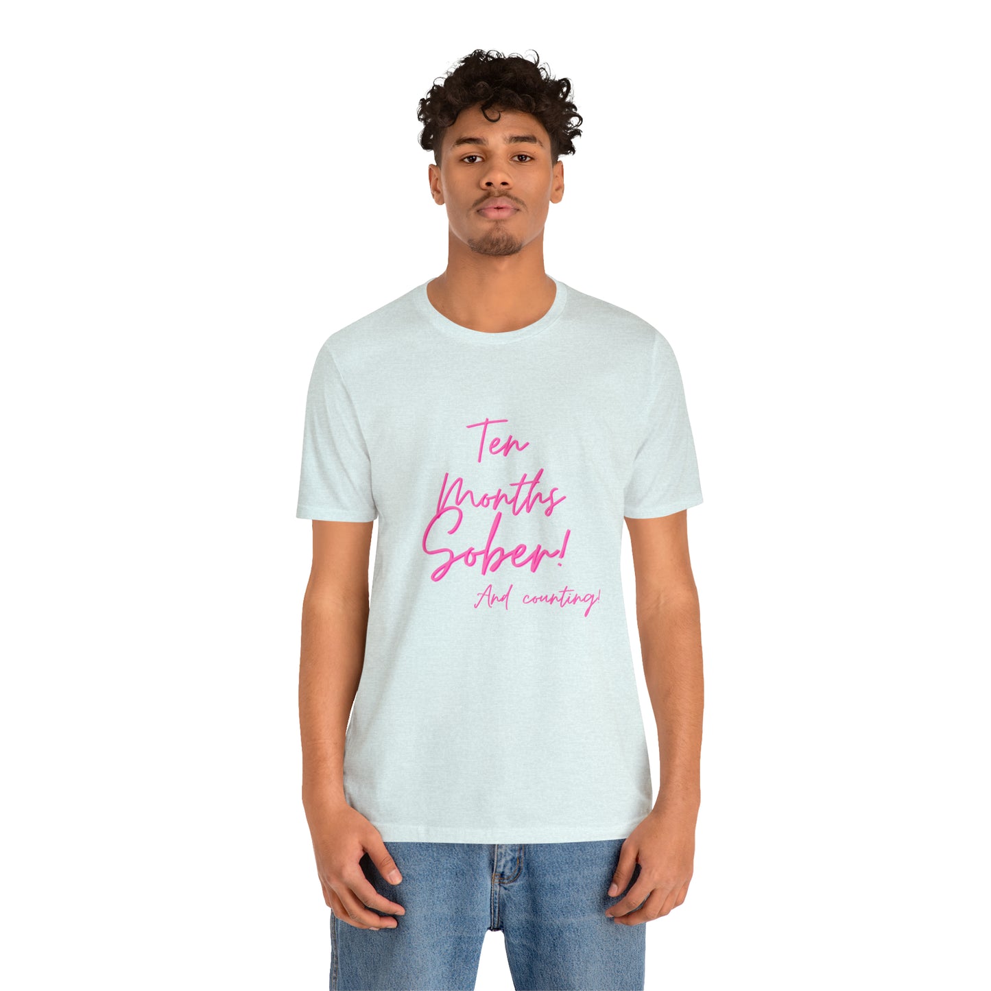 Ten Months Sober (10 Months) Unisex Jersey Short Sleeve Tee