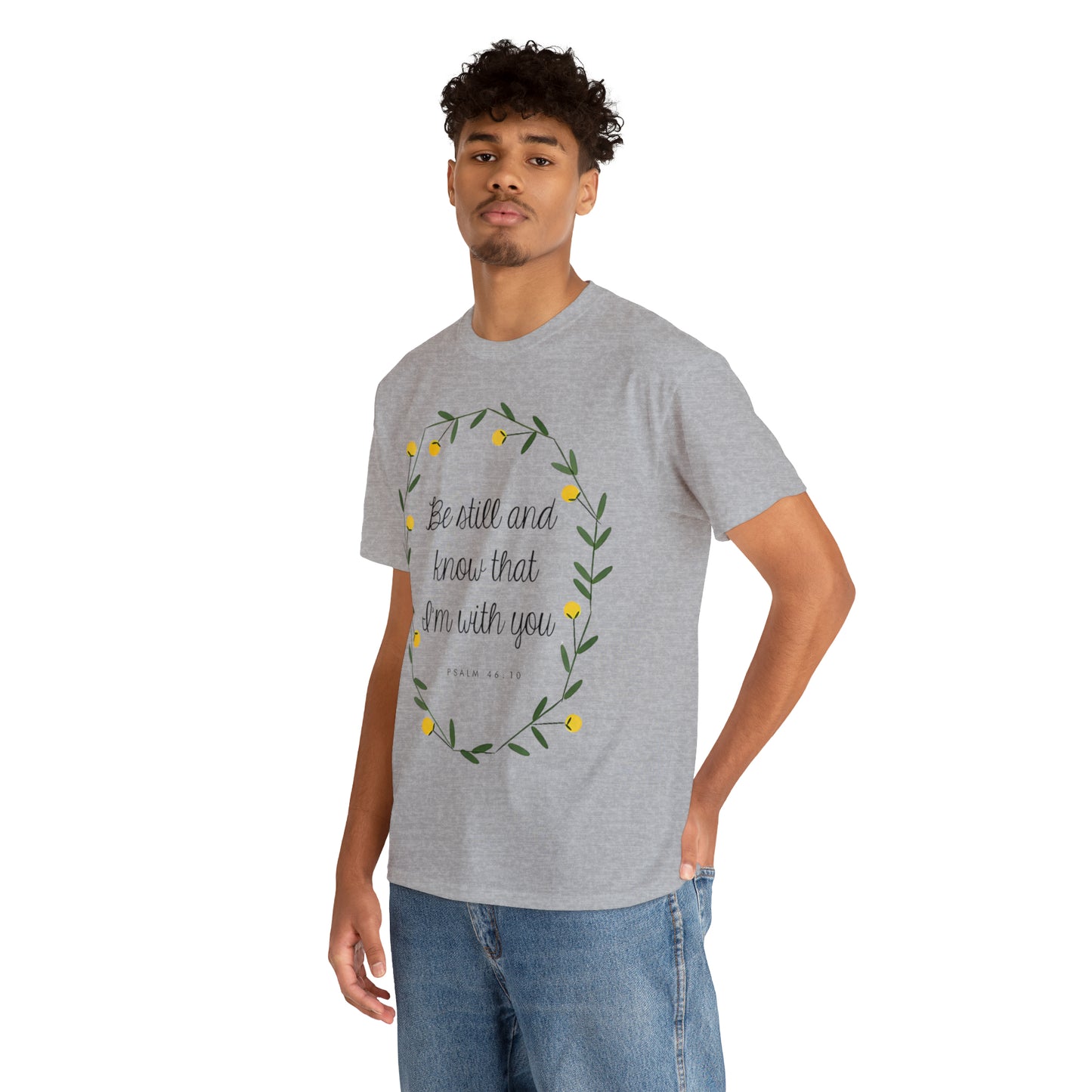 Be still and know that I am with you - Psalm Unisex Heavy Cotton Tee