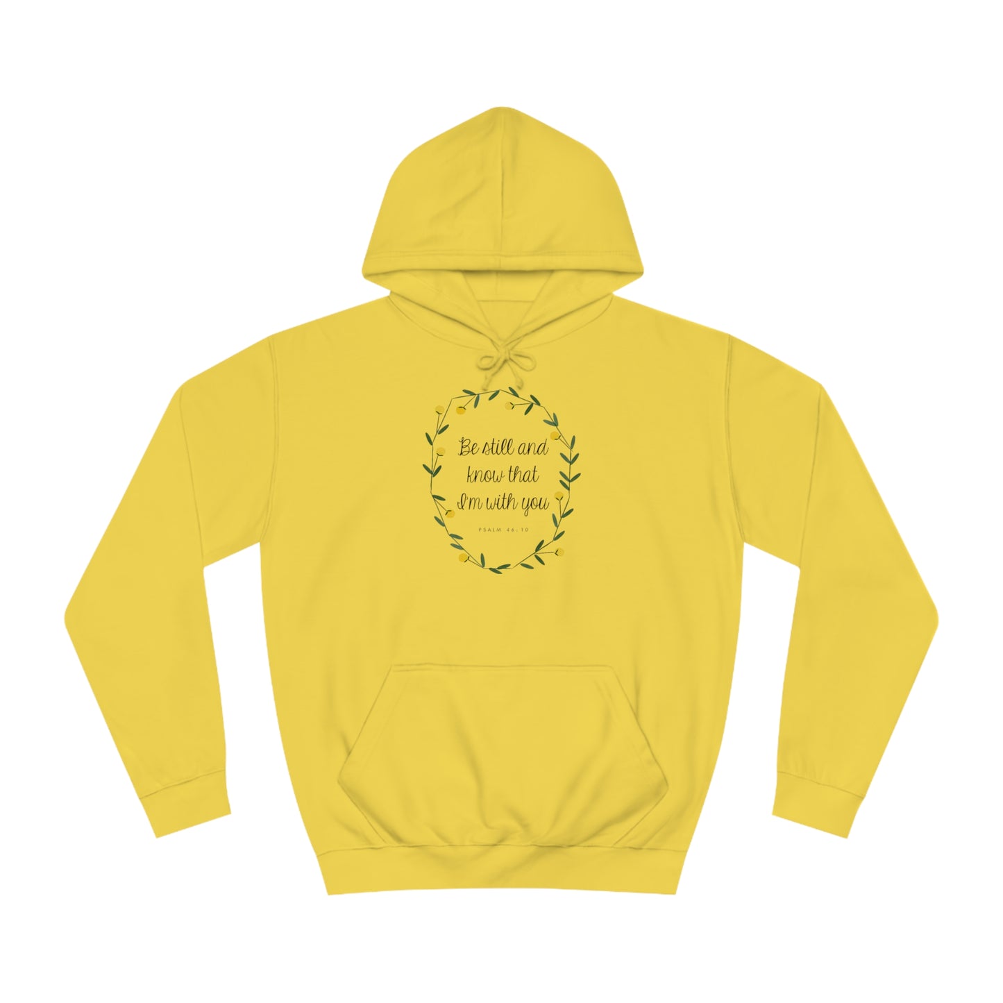 Be still and know I am with you -Psalms - Unisex College Hoodie