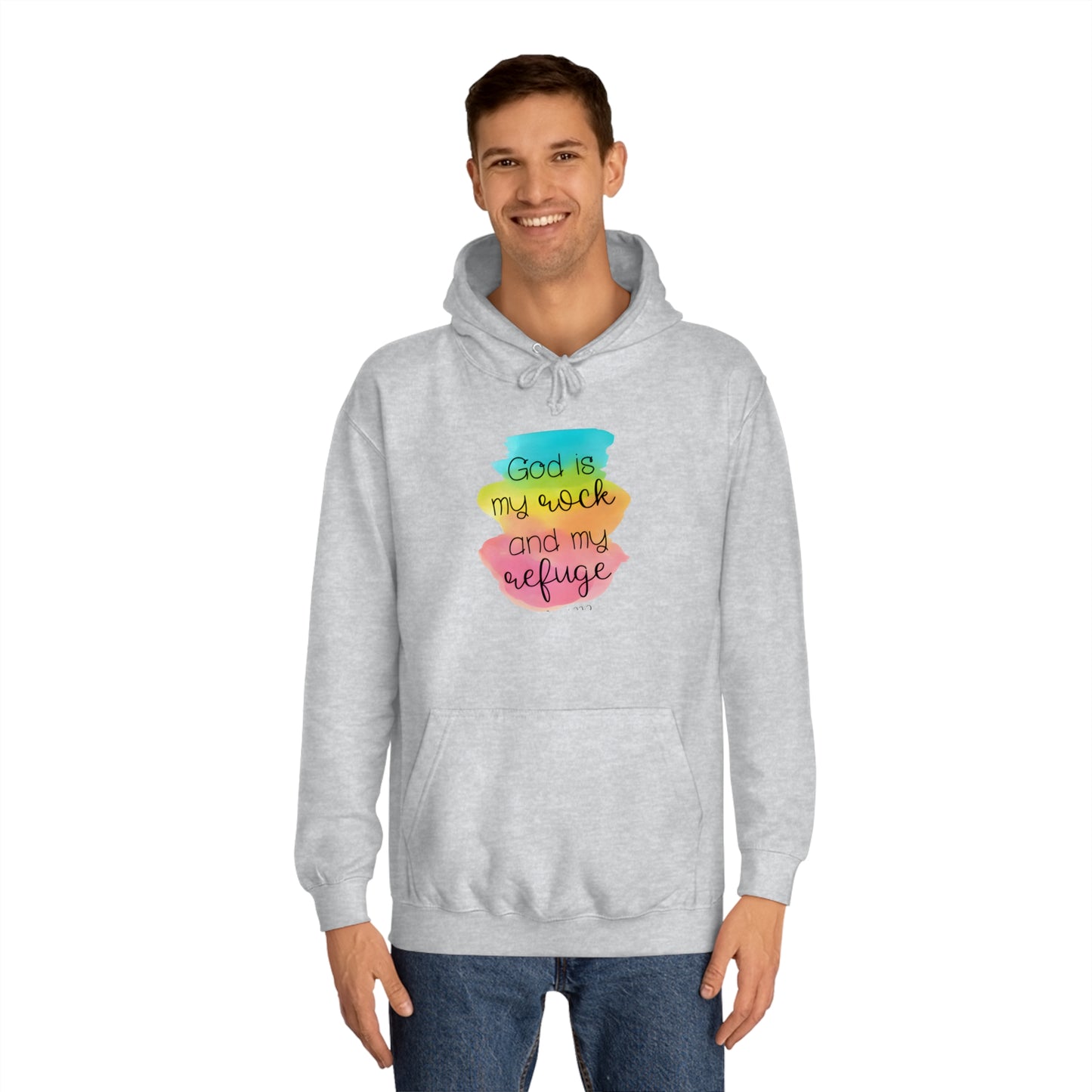 God is my rock and my refuge - Unisex College Hoodie