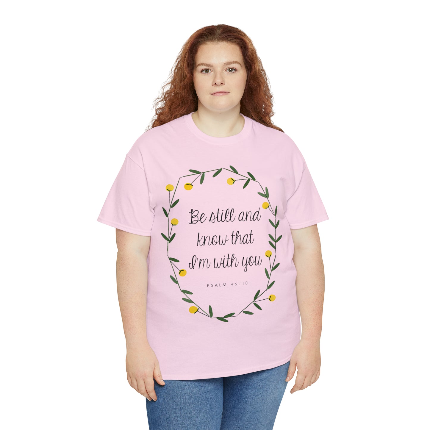 Be still and know that I am with you - Psalm Unisex Heavy Cotton Tee