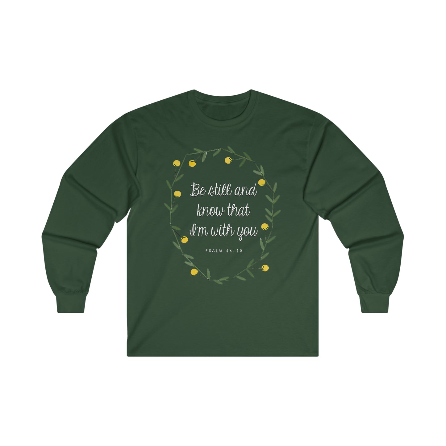 Be still and know that I am with you (Psalm) - Ultra Cotton Long Sleeve Tee