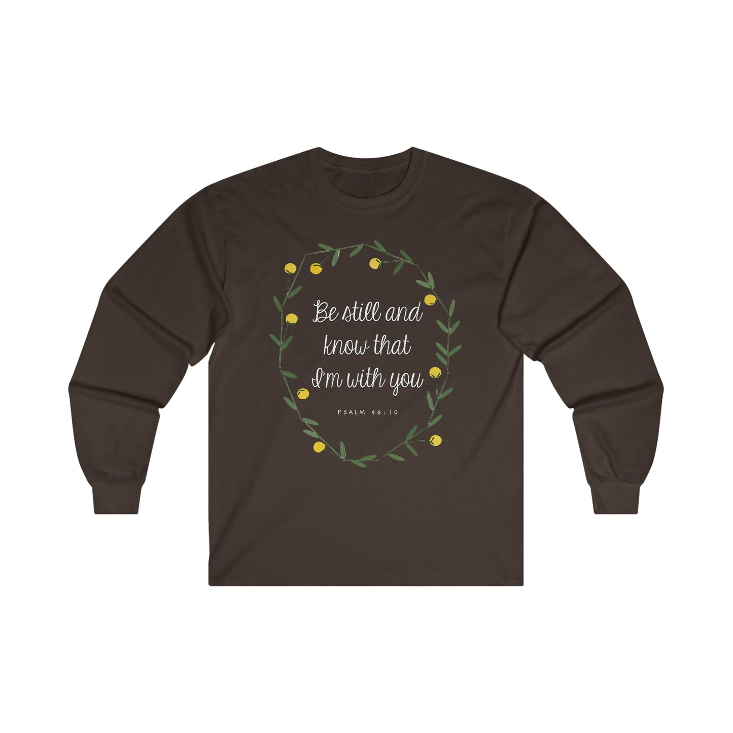 Be still and know that I am with you (Psalm) - Ultra Cotton Long Sleeve Tee