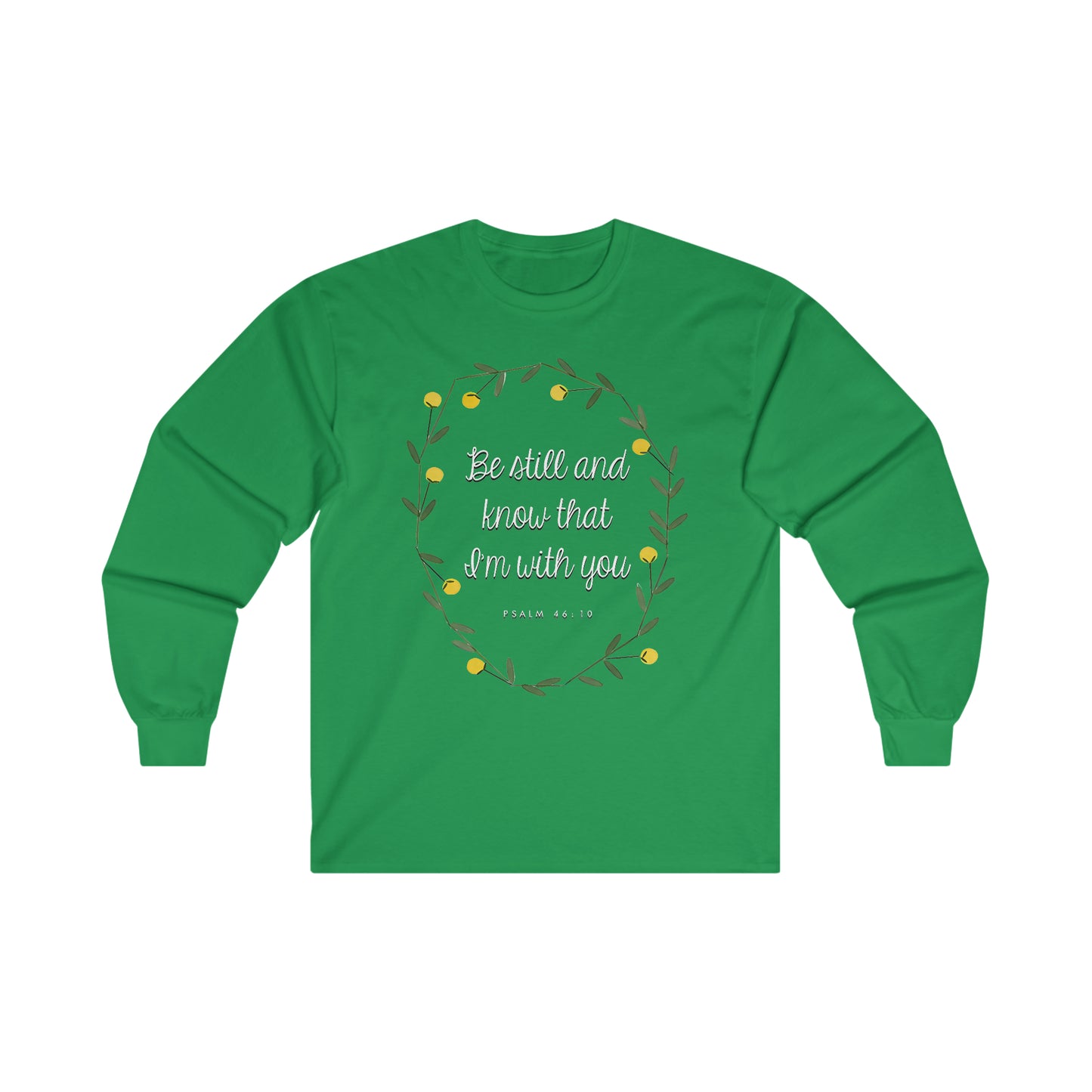 Be still and know that I am with you (Psalm) - Ultra Cotton Long Sleeve Tee