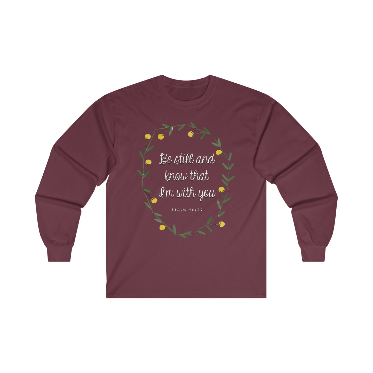 Be still and know that I am with you (Psalm) - Ultra Cotton Long Sleeve Tee