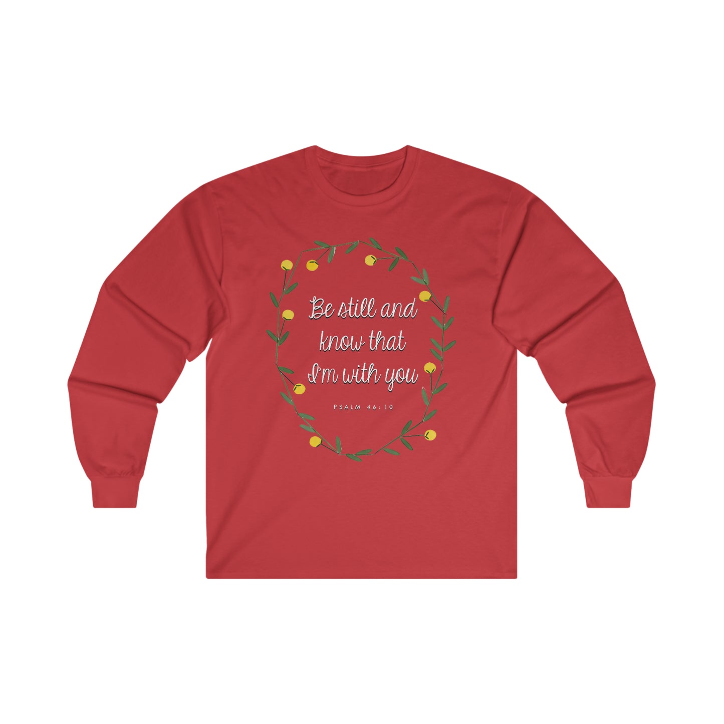 Be still and know that I am with you (Psalm) - Ultra Cotton Long Sleeve Tee