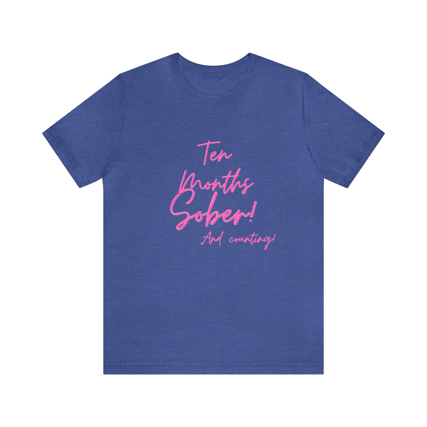 Ten Months Sober (10 Months) Unisex Jersey Short Sleeve Tee