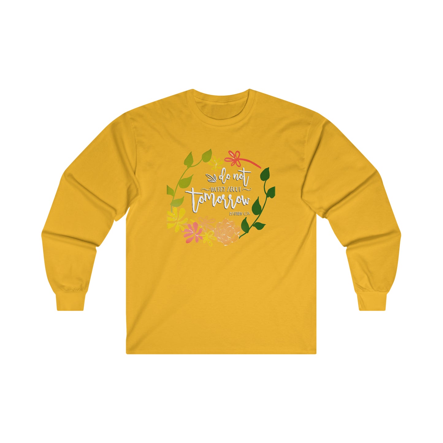 Do not worry about tomorrow (Matthew) - Ultra Cotton Long Sleeve Tee