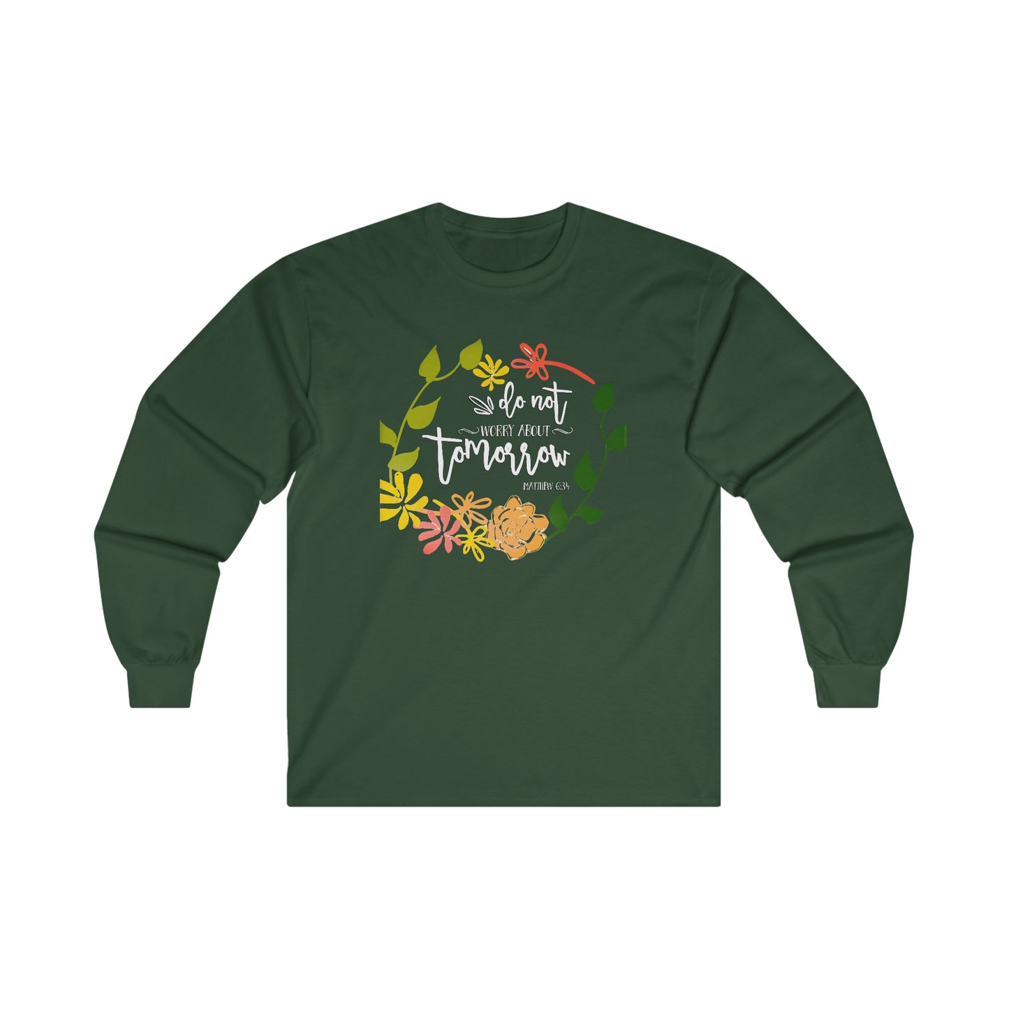 Do not worry about tomorrow (Matthew) - Ultra Cotton Long Sleeve Tee