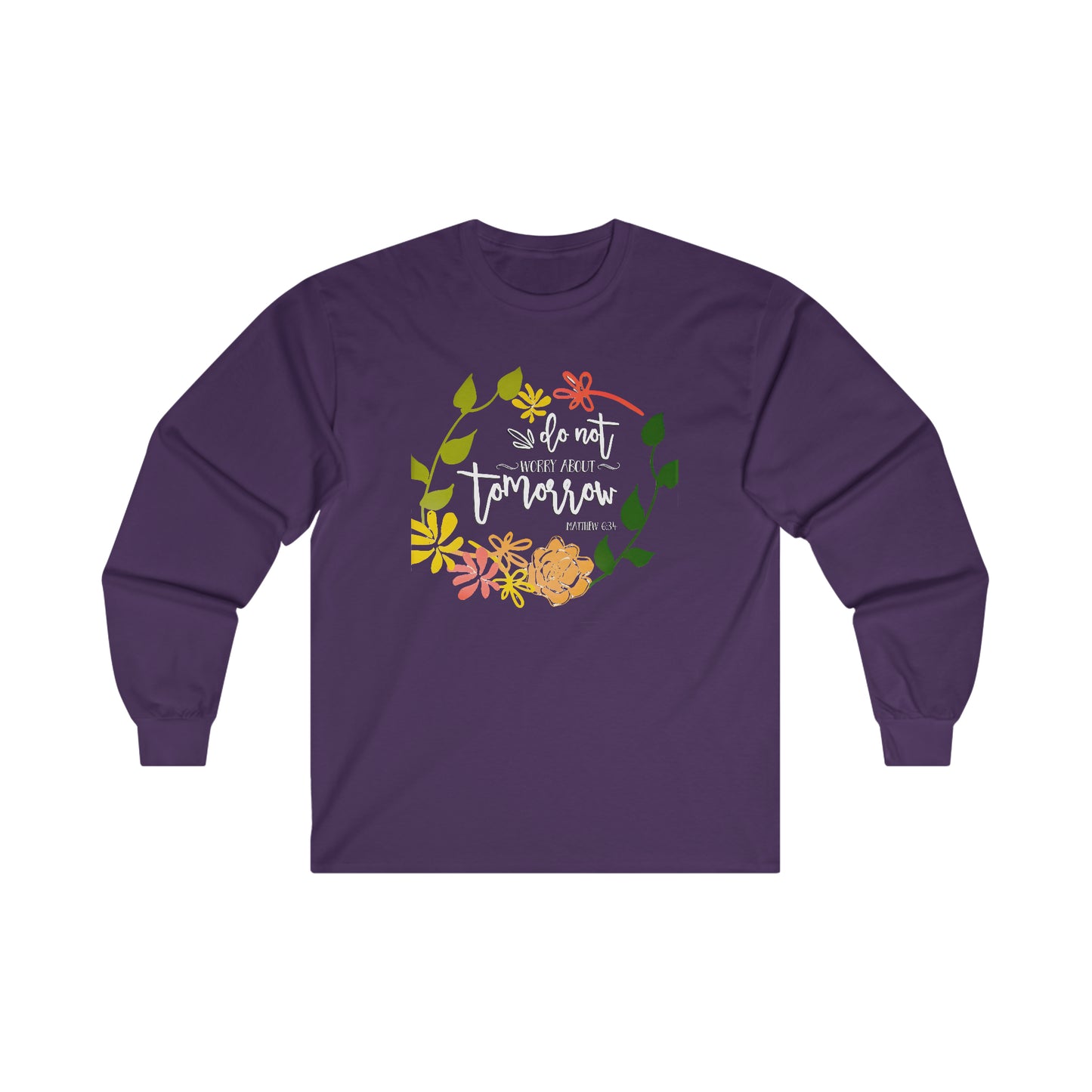 Do not worry about tomorrow (Matthew) - Ultra Cotton Long Sleeve Tee