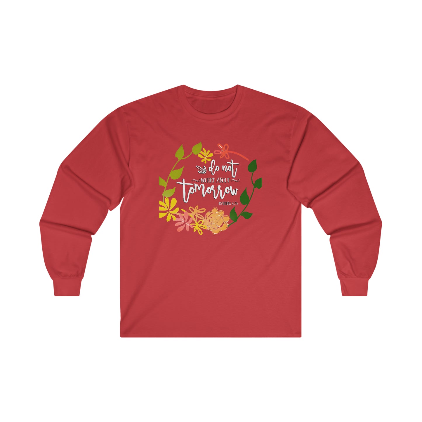 Do not worry about tomorrow (Matthew) - Ultra Cotton Long Sleeve Tee