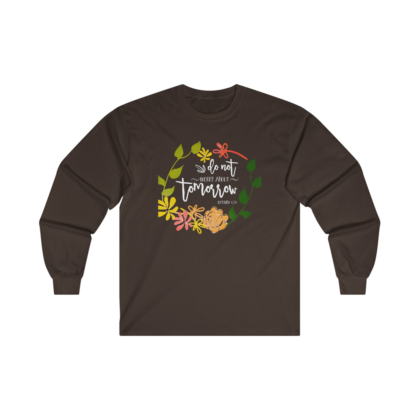 Do not worry about tomorrow (Matthew) - Ultra Cotton Long Sleeve Tee