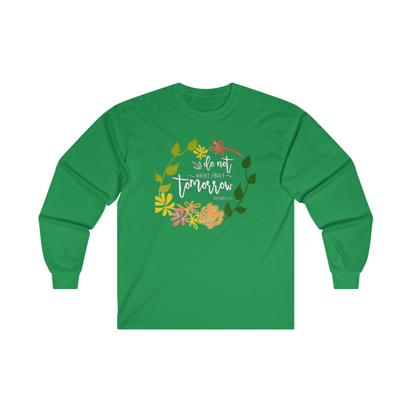 Do not worry about tomorrow (Matthew) - Ultra Cotton Long Sleeve Tee