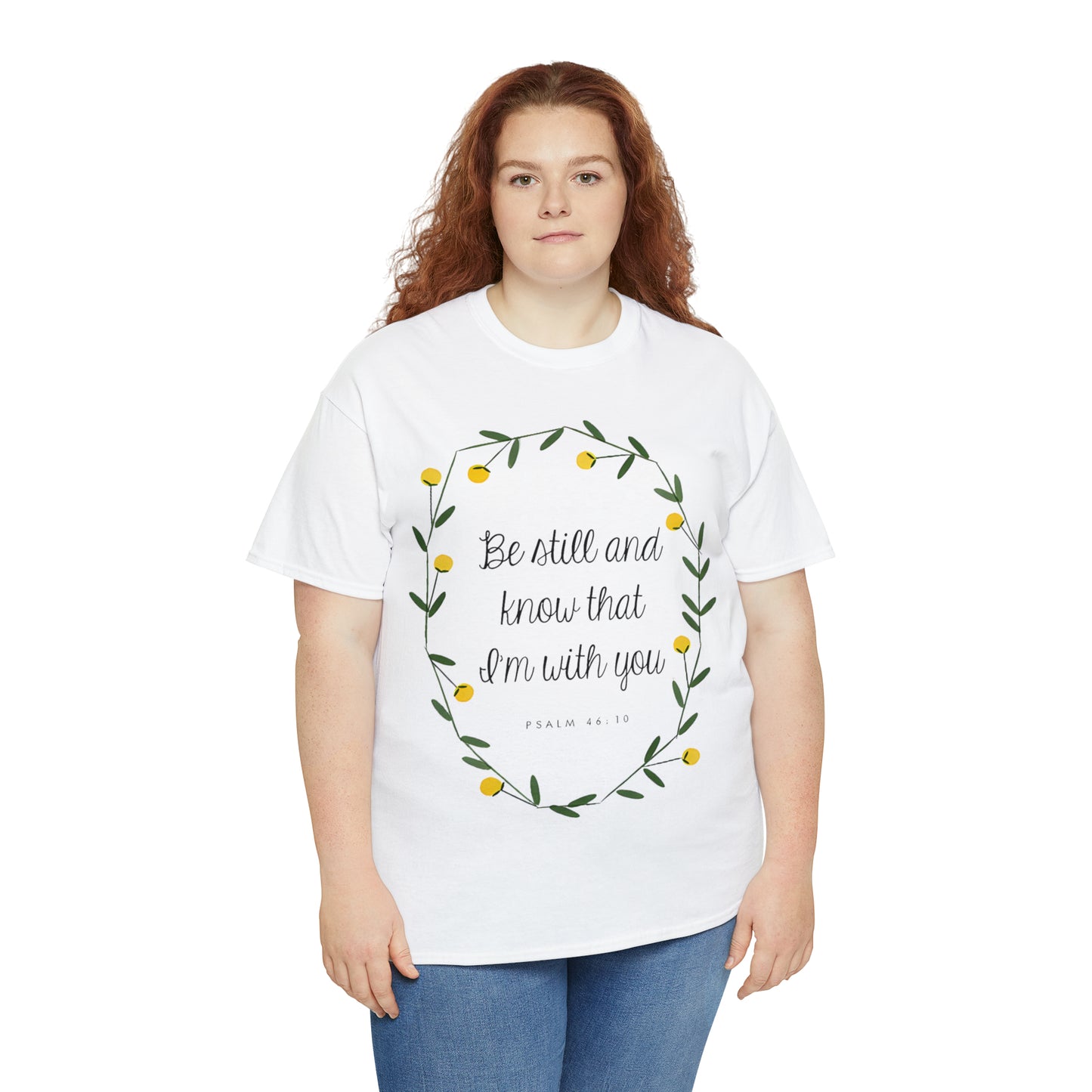Be still and know that I am with you - Psalm Unisex Heavy Cotton Tee