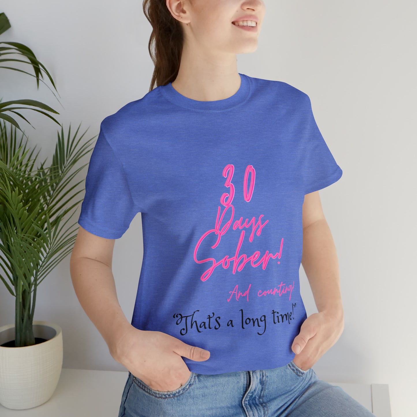 30 Days Sober Unisex Jersey Short Sleeve Tee