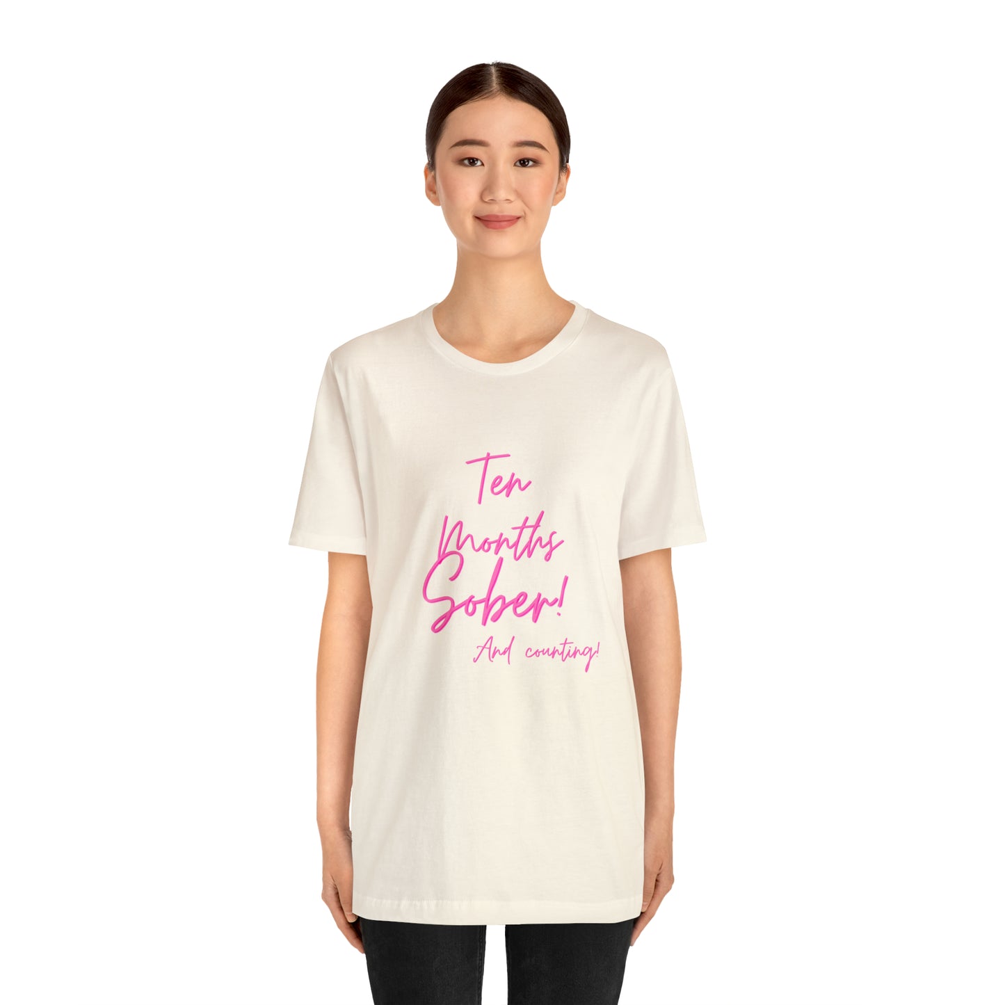 Ten Months Sober (10 Months) Unisex Jersey Short Sleeve Tee