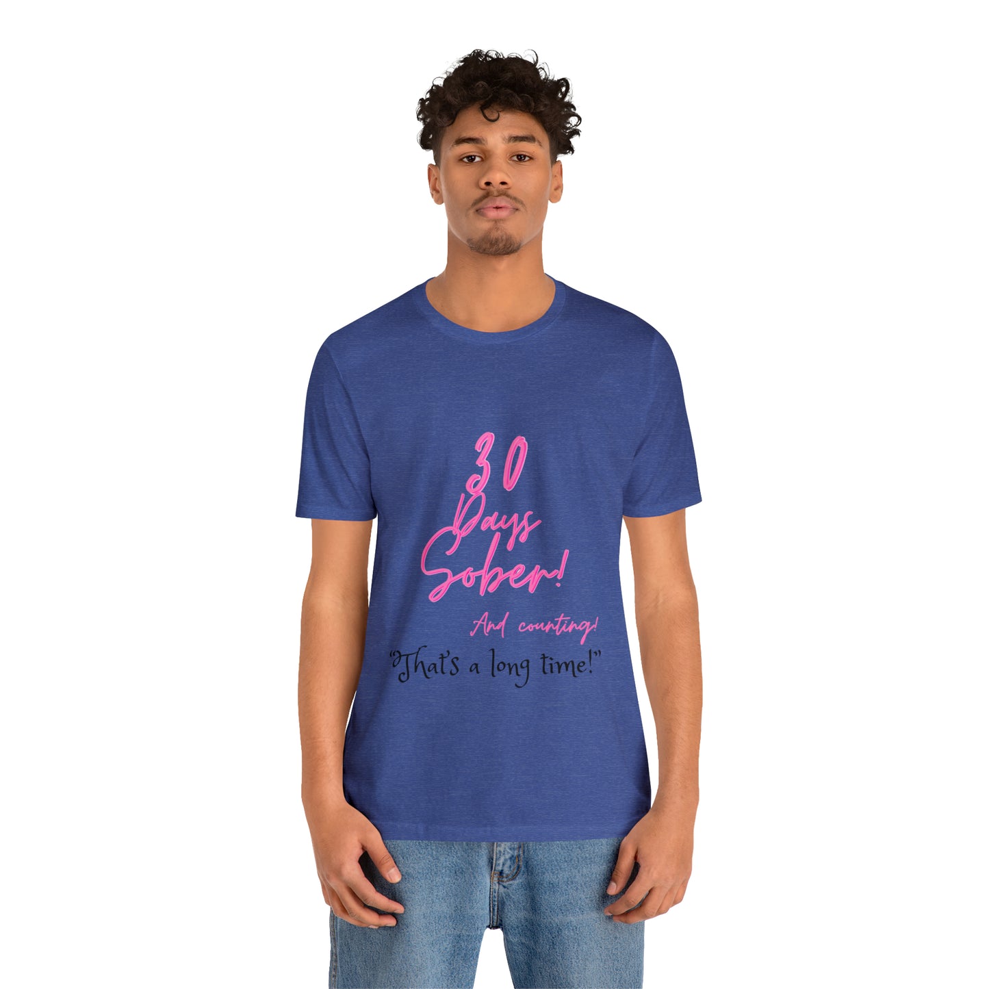 30 Days Sober Unisex Jersey Short Sleeve Tee