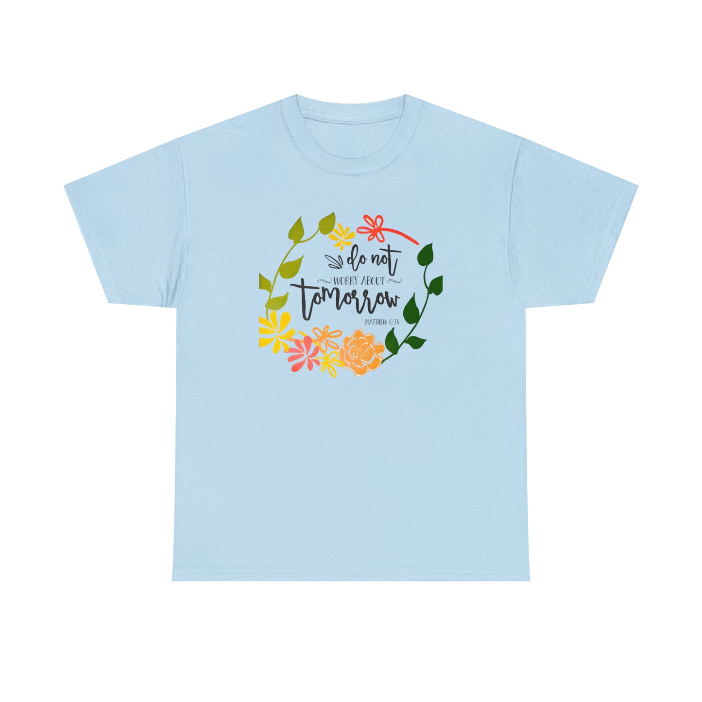 Do not worry about tomorrow (Matthew) - Unisex Heavy Cotton Short Sleeve Tee