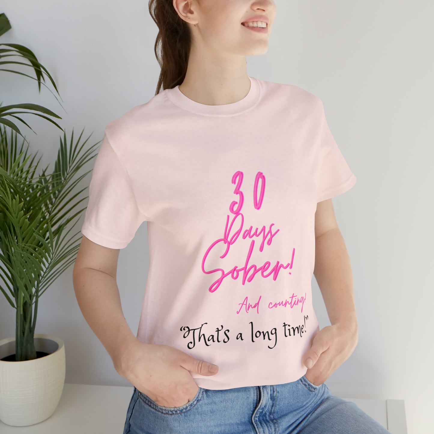 30 Days Sober Unisex Jersey Short Sleeve Tee