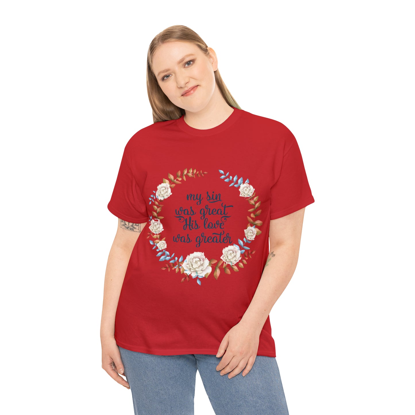My Sin was great, HIS love was Greater -  Unisex Heavy Cotton Tee