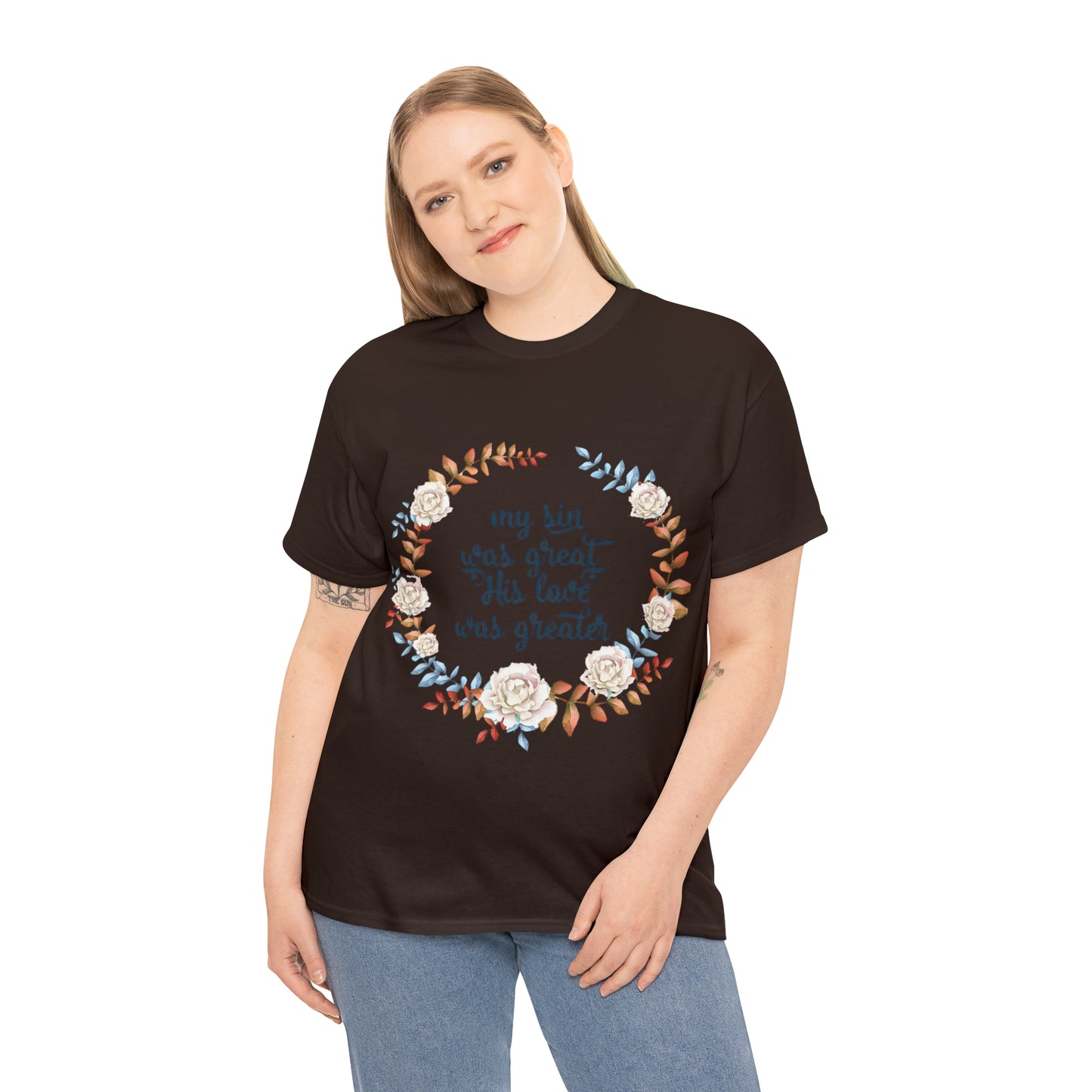 My Sin was great, HIS love was Greater -  Unisex Heavy Cotton Tee