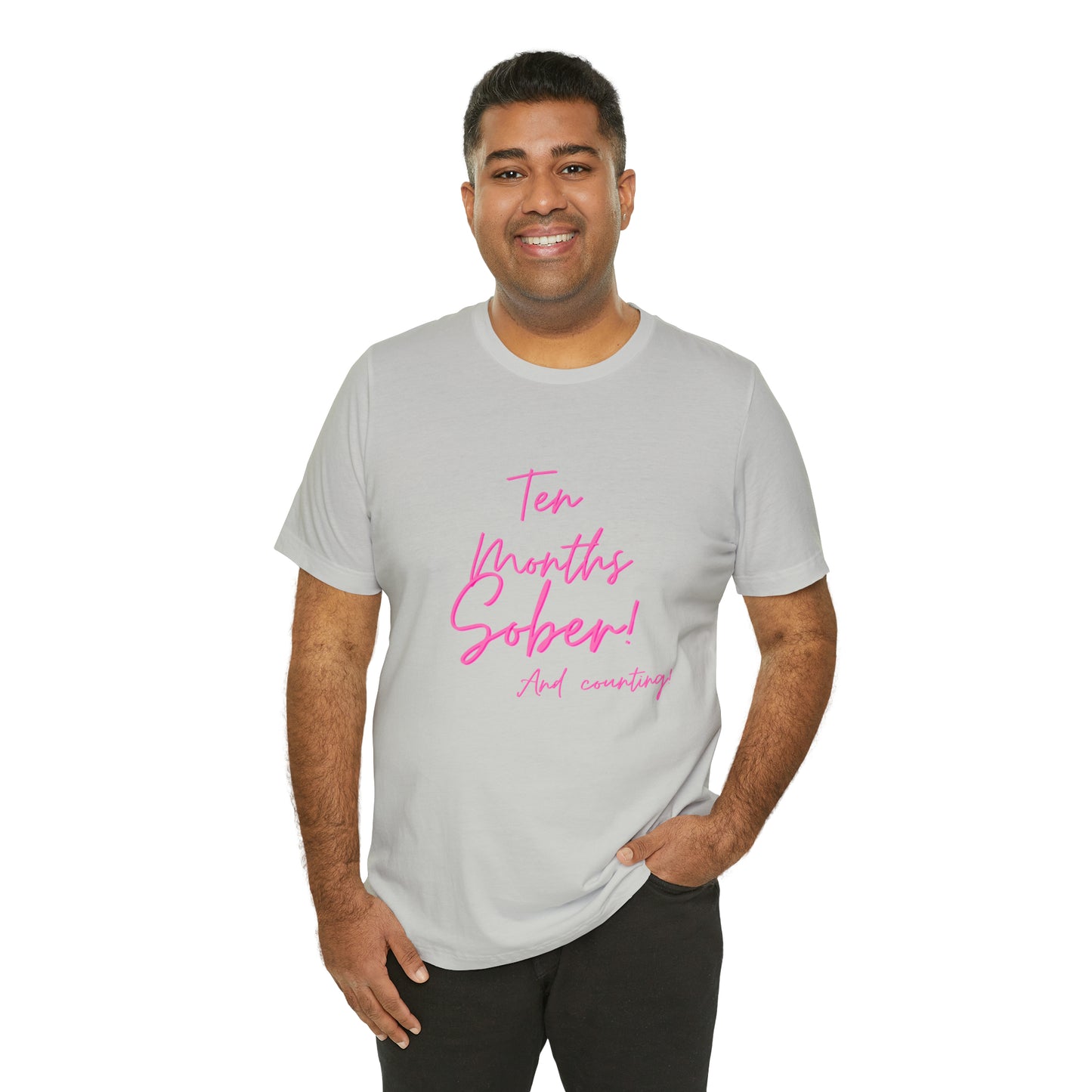 Ten Months Sober (10 Months) Unisex Jersey Short Sleeve Tee