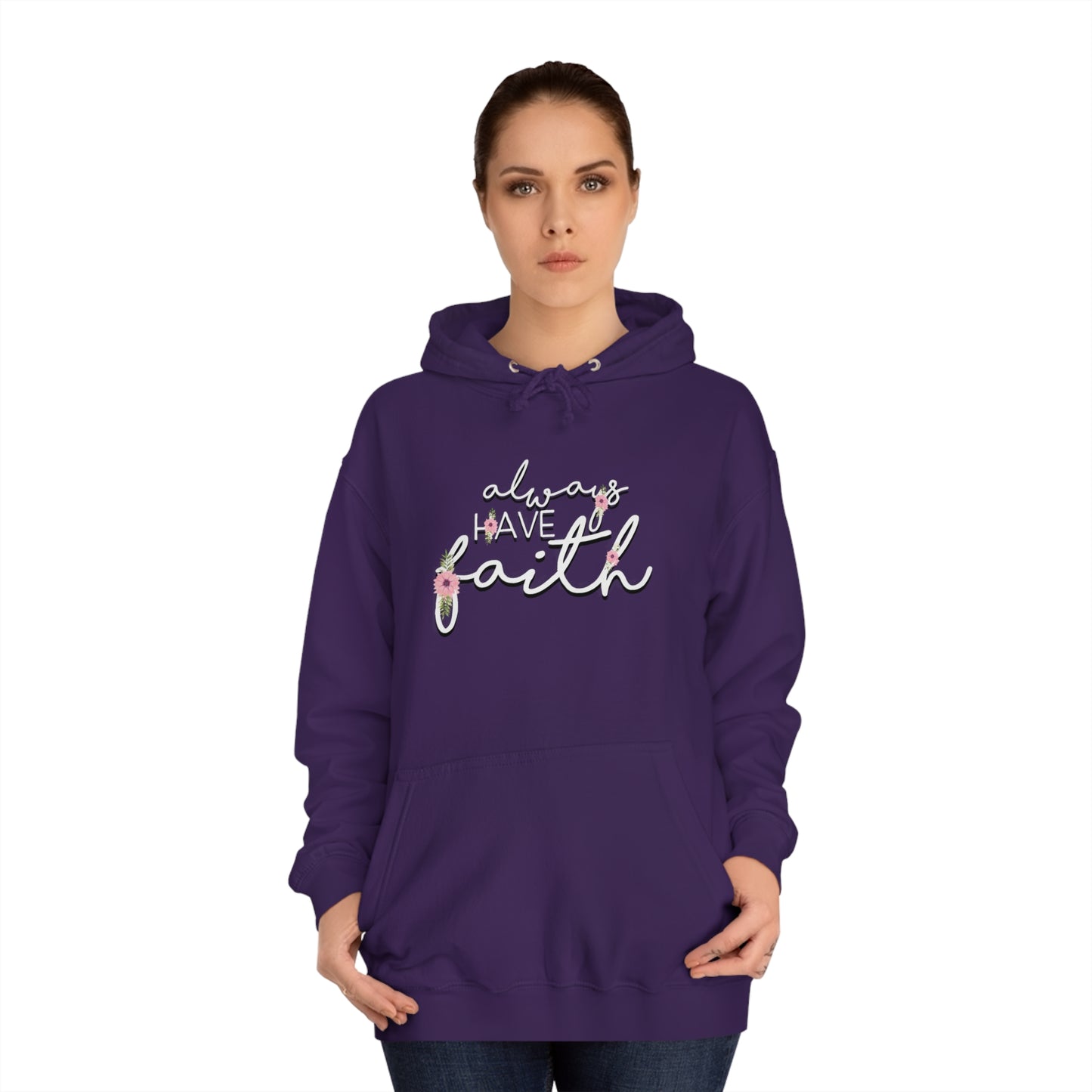Always have Faith - Unisex College Hoodie