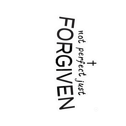 Not Perfect Just Forgiven Kiss-Cut Vinyl Decals