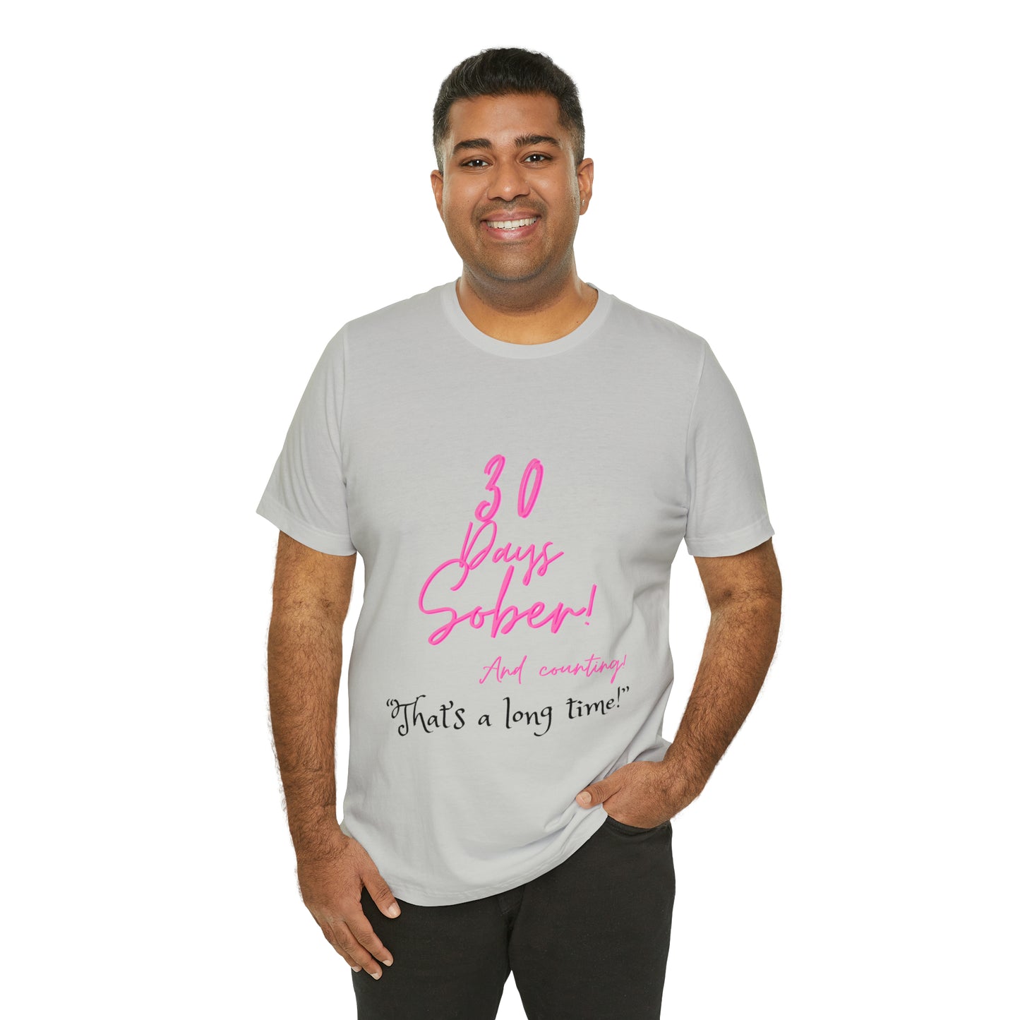 30 Days Sober Unisex Jersey Short Sleeve Tee