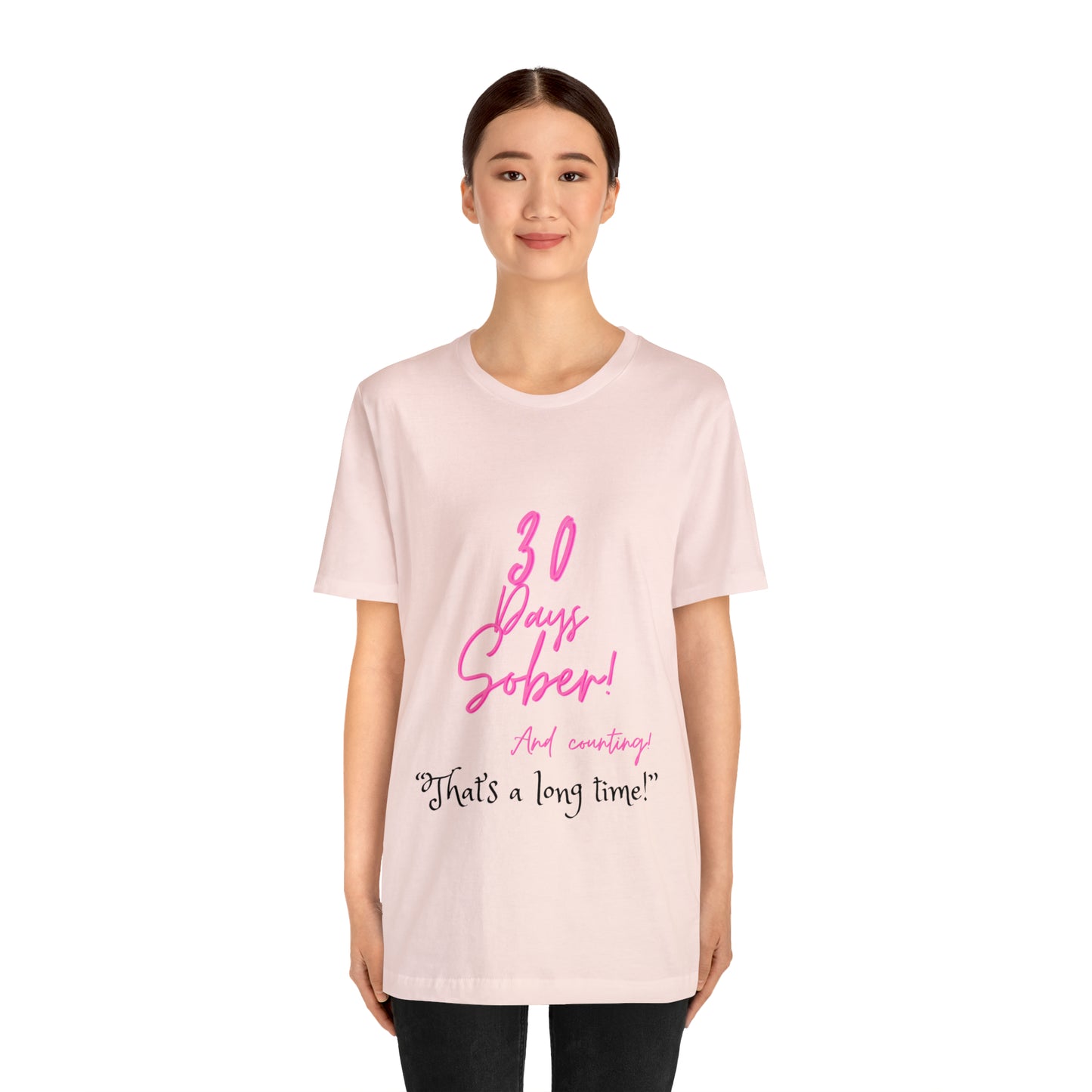 30 Days Sober Unisex Jersey Short Sleeve Tee