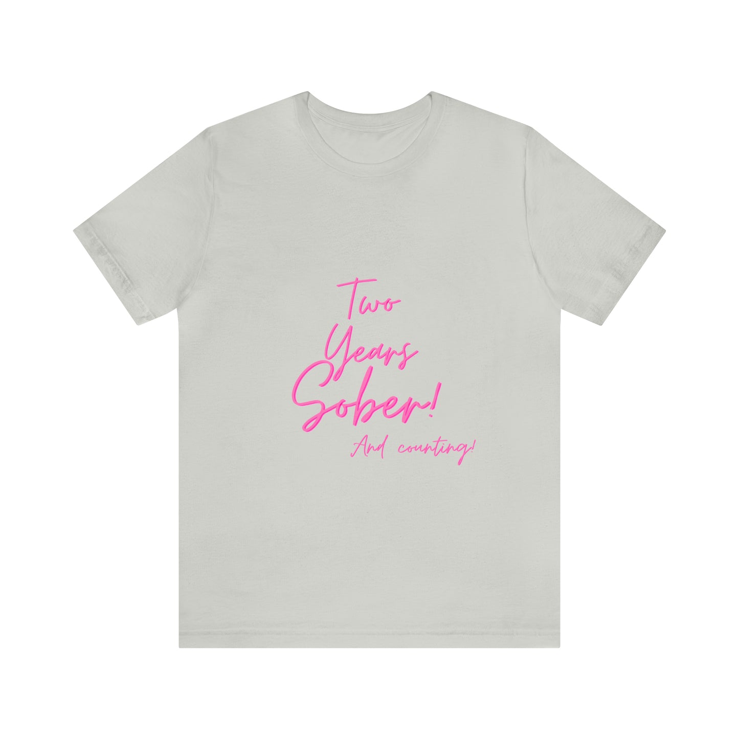 Two Months Sober Unisex Jersey Short Sleeve Tee
