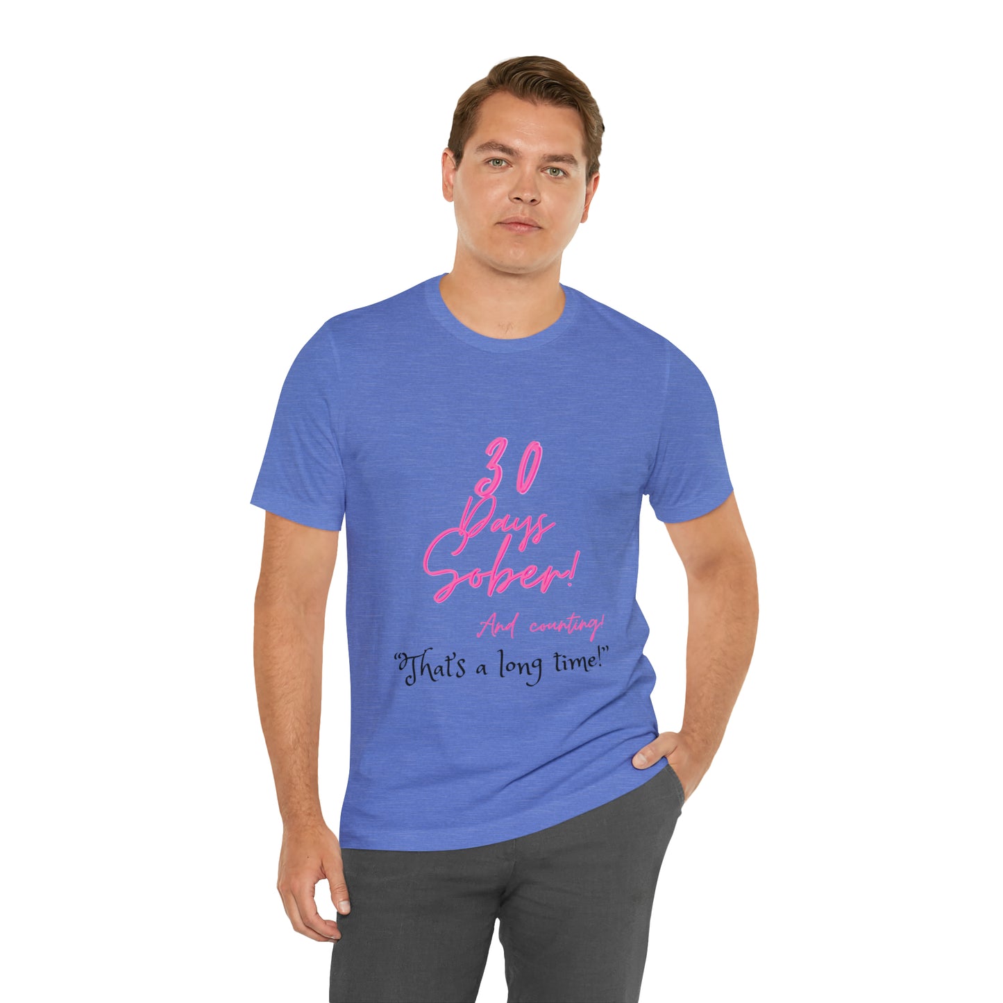 30 Days Sober Unisex Jersey Short Sleeve Tee