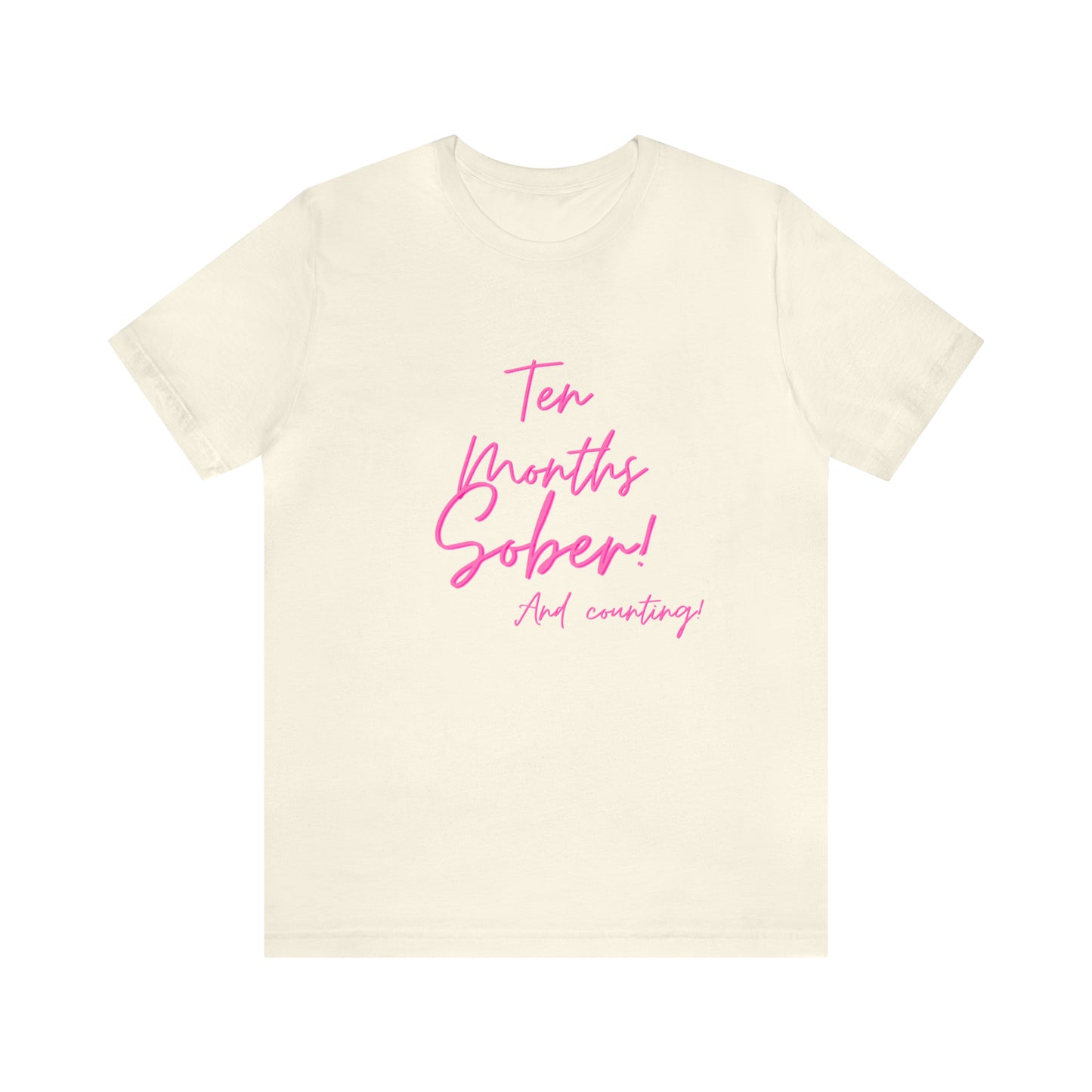 Ten Months Sober (10 Months) Unisex Jersey Short Sleeve Tee