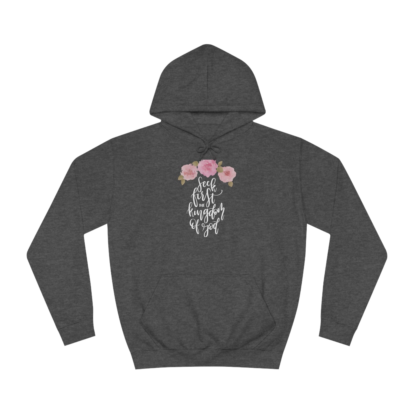 Seek First the Kingdom of God - Unisex College Hoodie