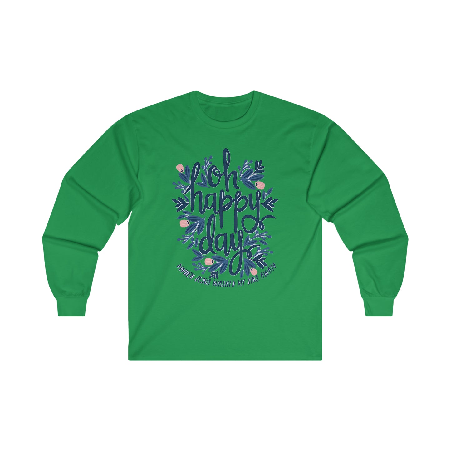 O Happy Day! - Ultra Cotton Long Sleeve Tee