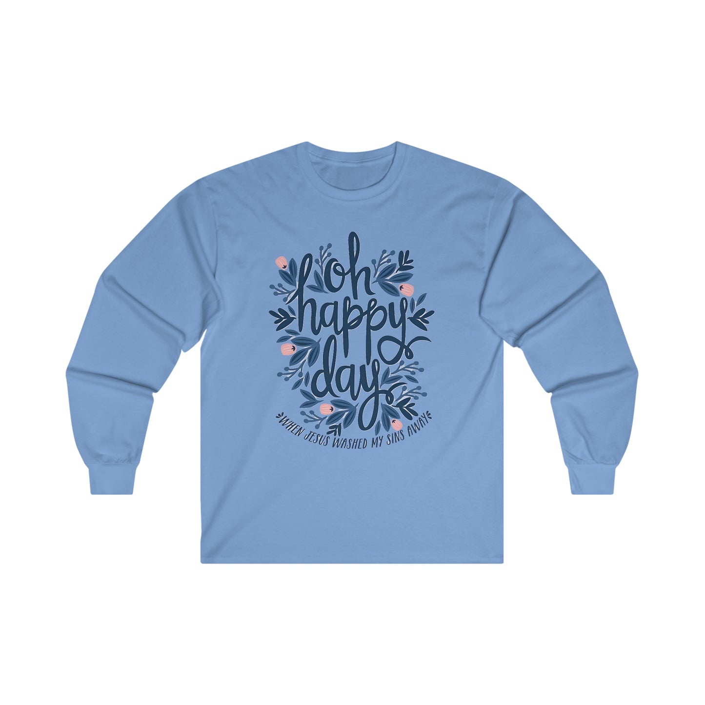 O Happy Day! - Ultra Cotton Long Sleeve Tee