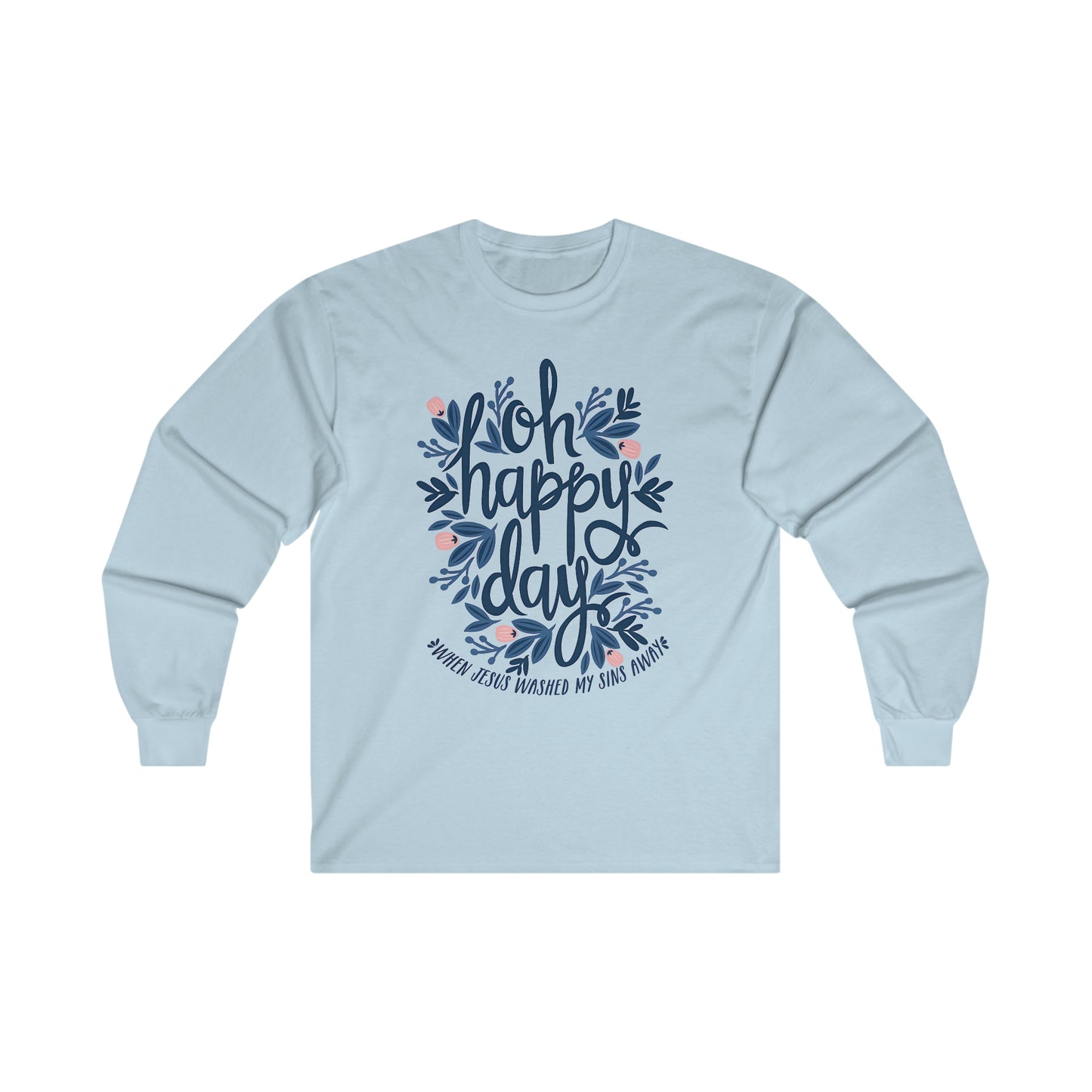 O Happy Day! - Ultra Cotton Long Sleeve Tee
