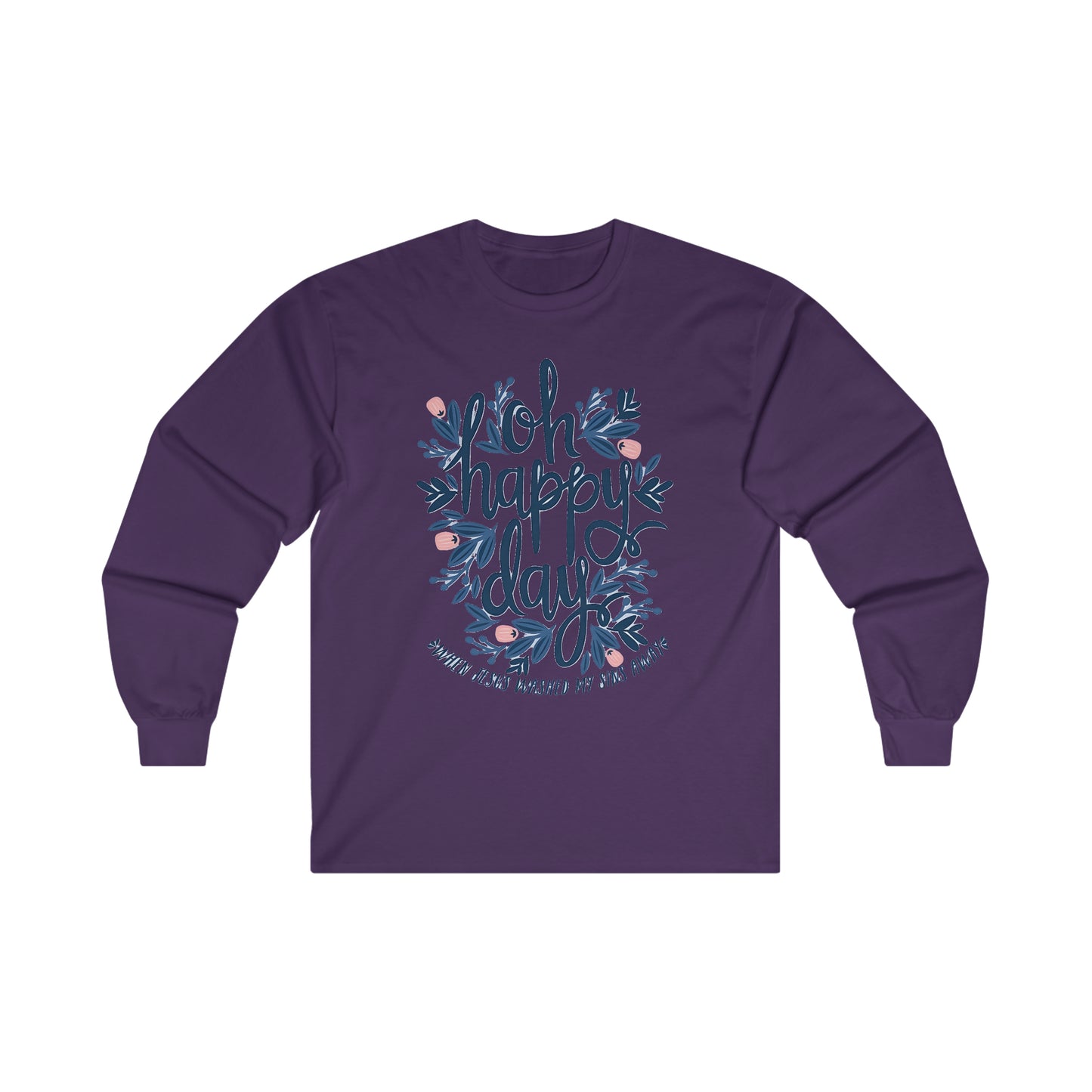 O Happy Day! - Ultra Cotton Long Sleeve Tee