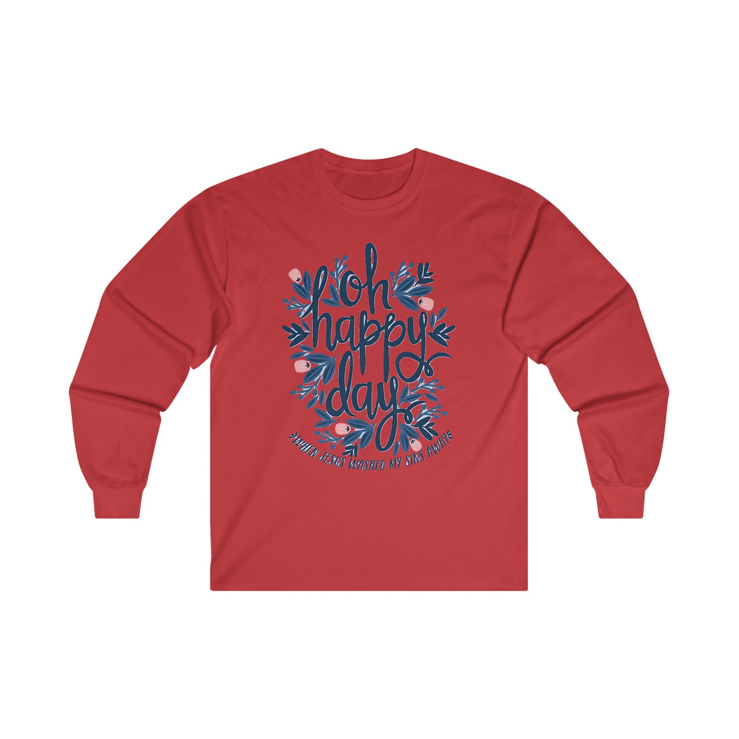 O Happy Day! - Ultra Cotton Long Sleeve Tee