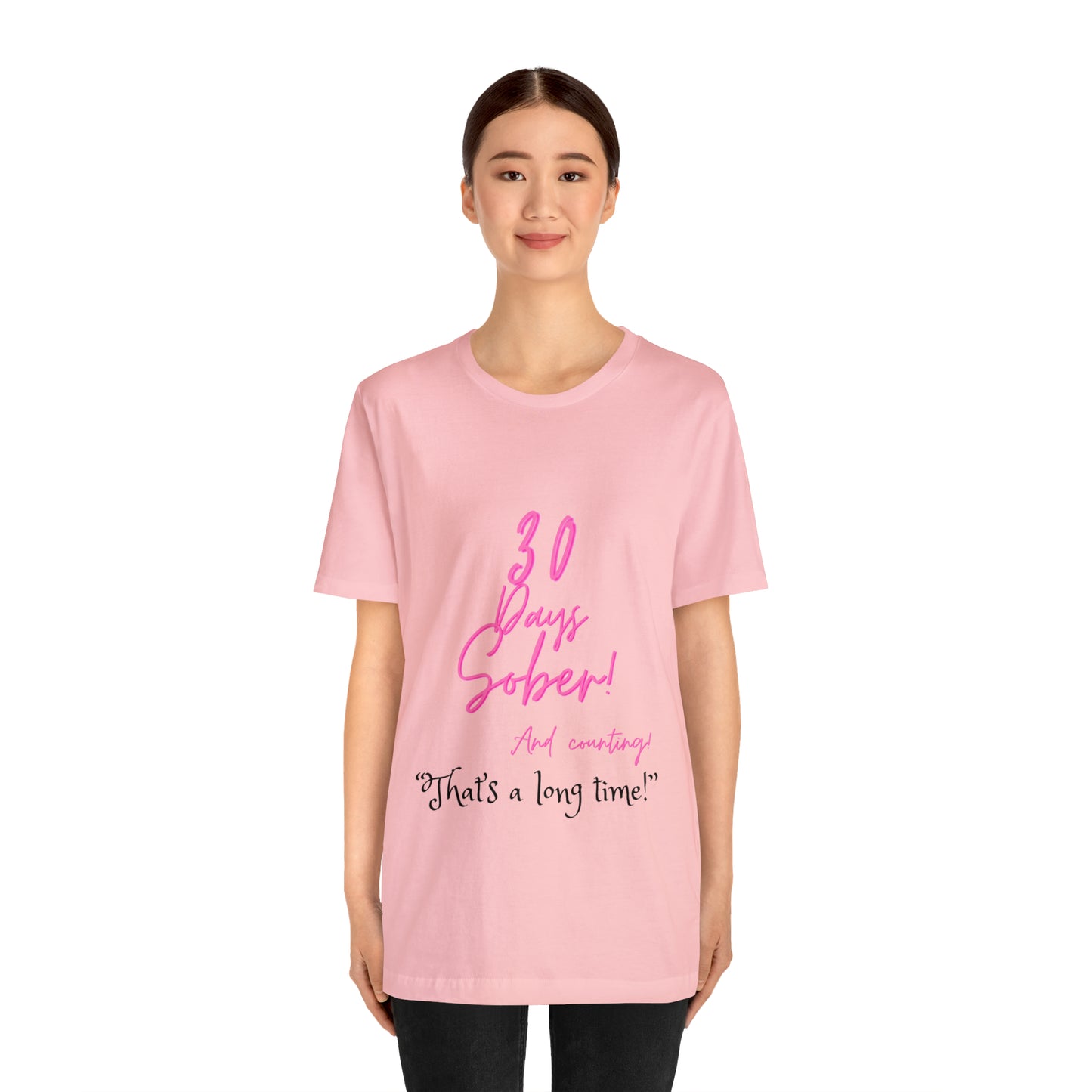30 Days Sober Unisex Jersey Short Sleeve Tee