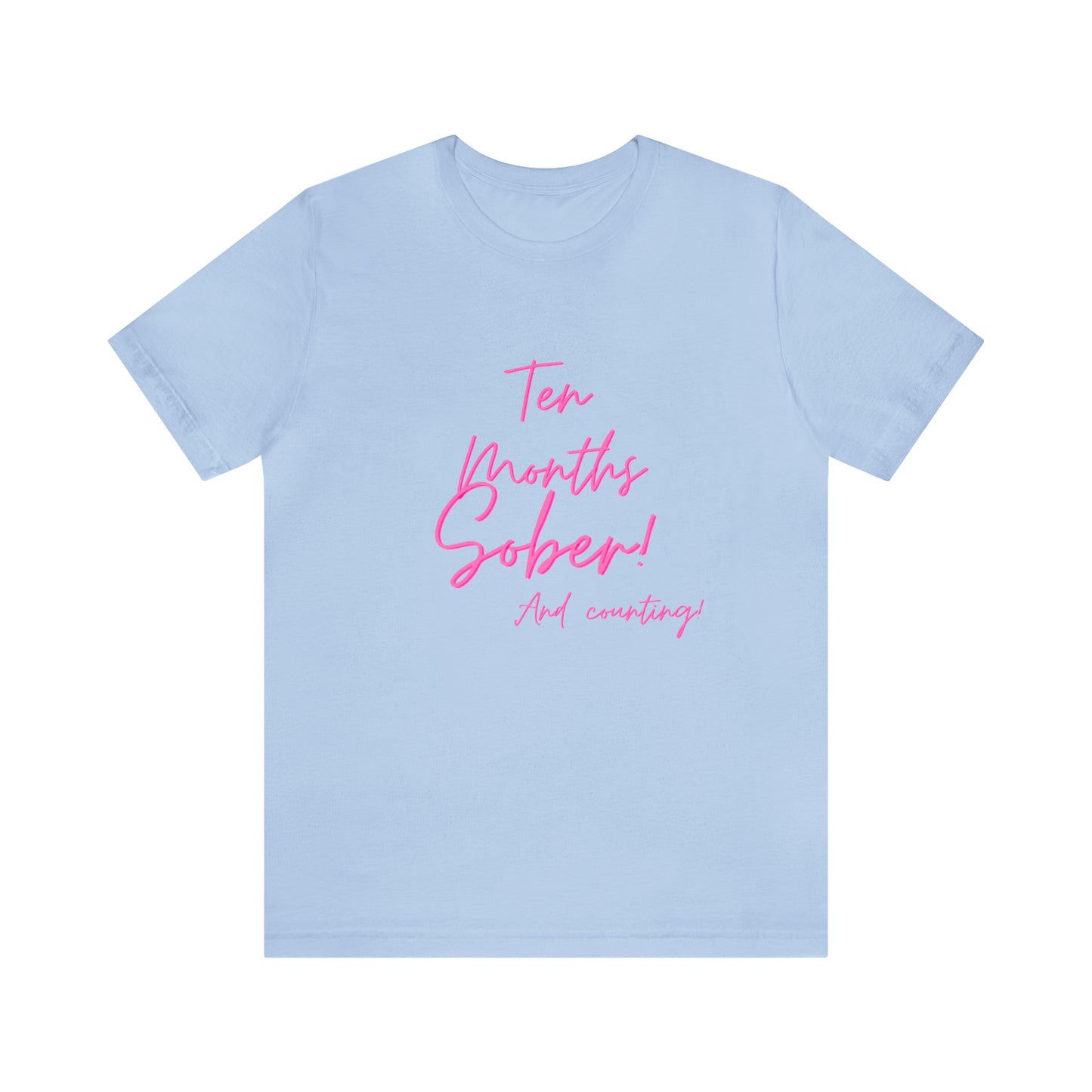 Ten Months Sober (10 Months) Unisex Jersey Short Sleeve Tee