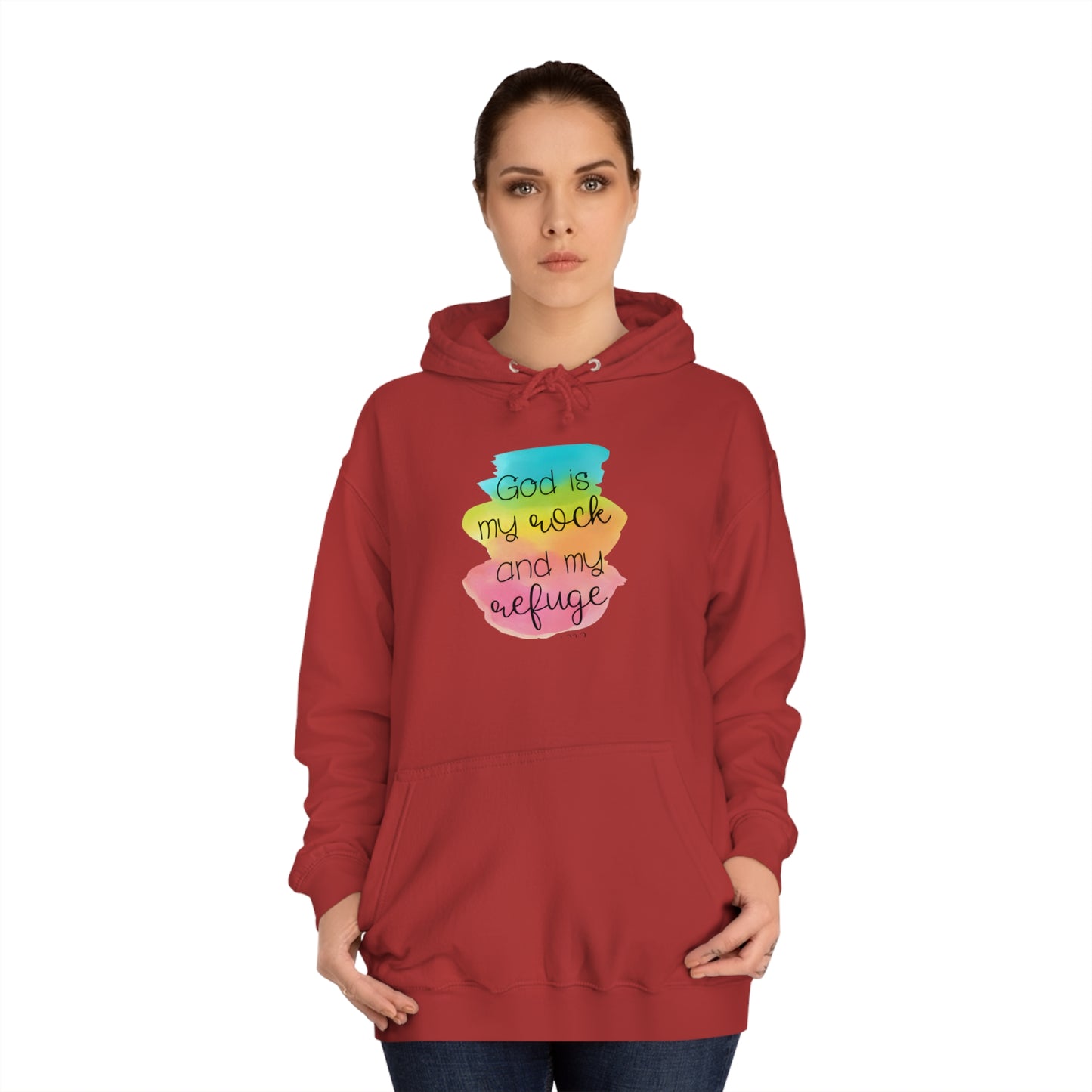 God is my rock and my refuge - Unisex College Hoodie
