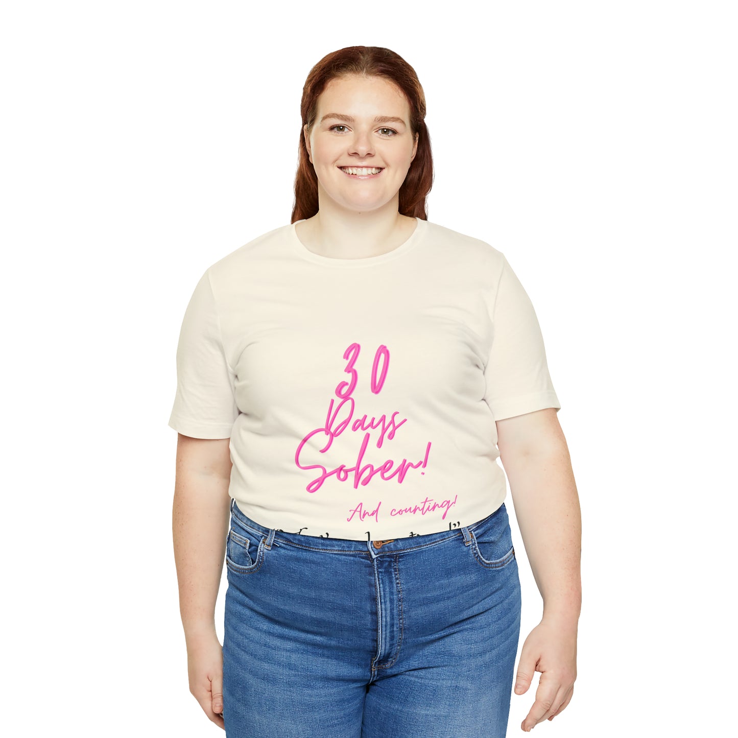 30 Days Sober Unisex Jersey Short Sleeve Tee